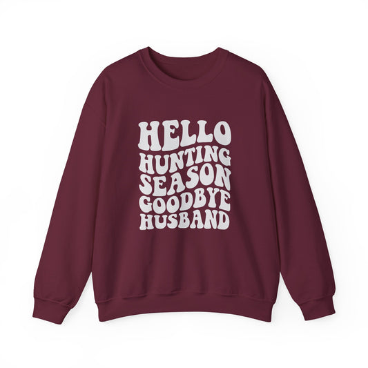 Hunting Season Crewneck Sweatshirt — "Hello Hunting Season Goodbye Husband" Funny Outdoor Graphic