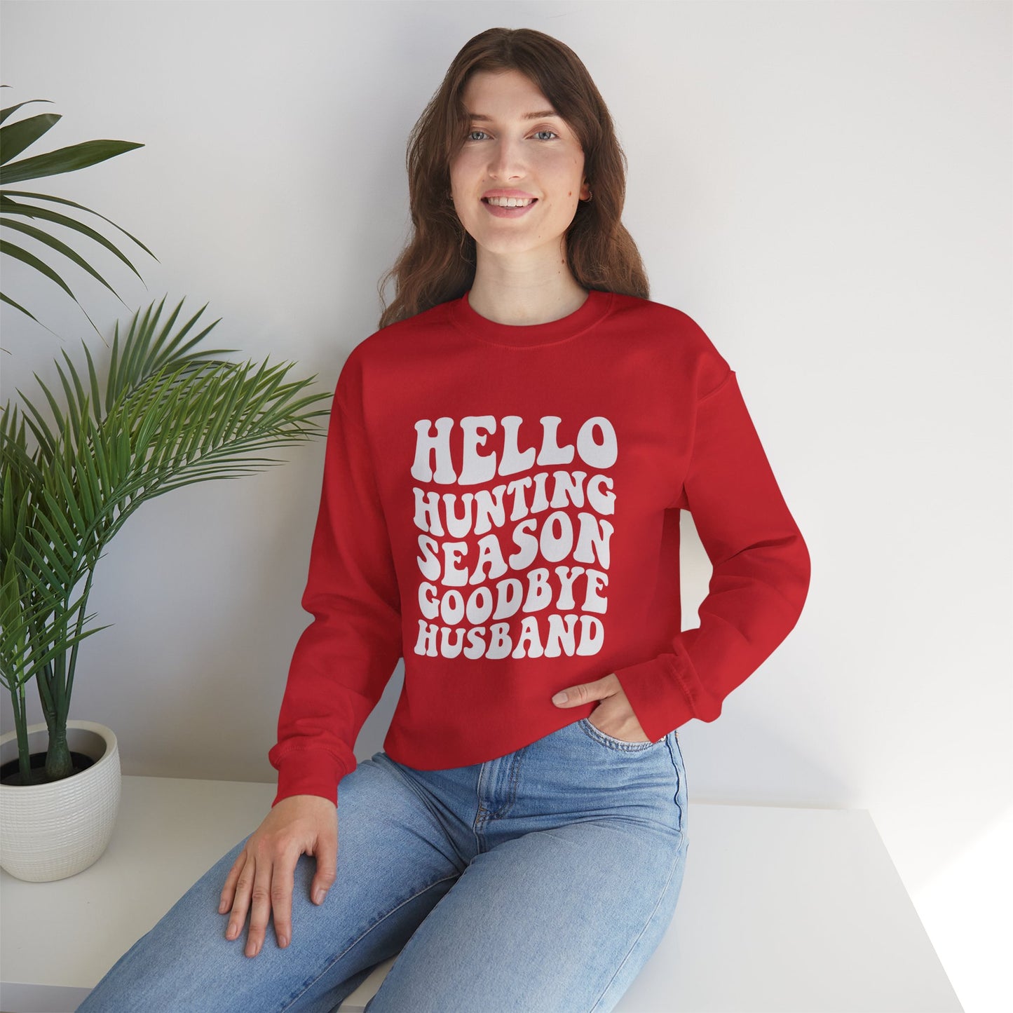 Hunting Season Crewneck Sweatshirt — "Hello Hunting Season Goodbye Husband" Funny Outdoor Graphic
