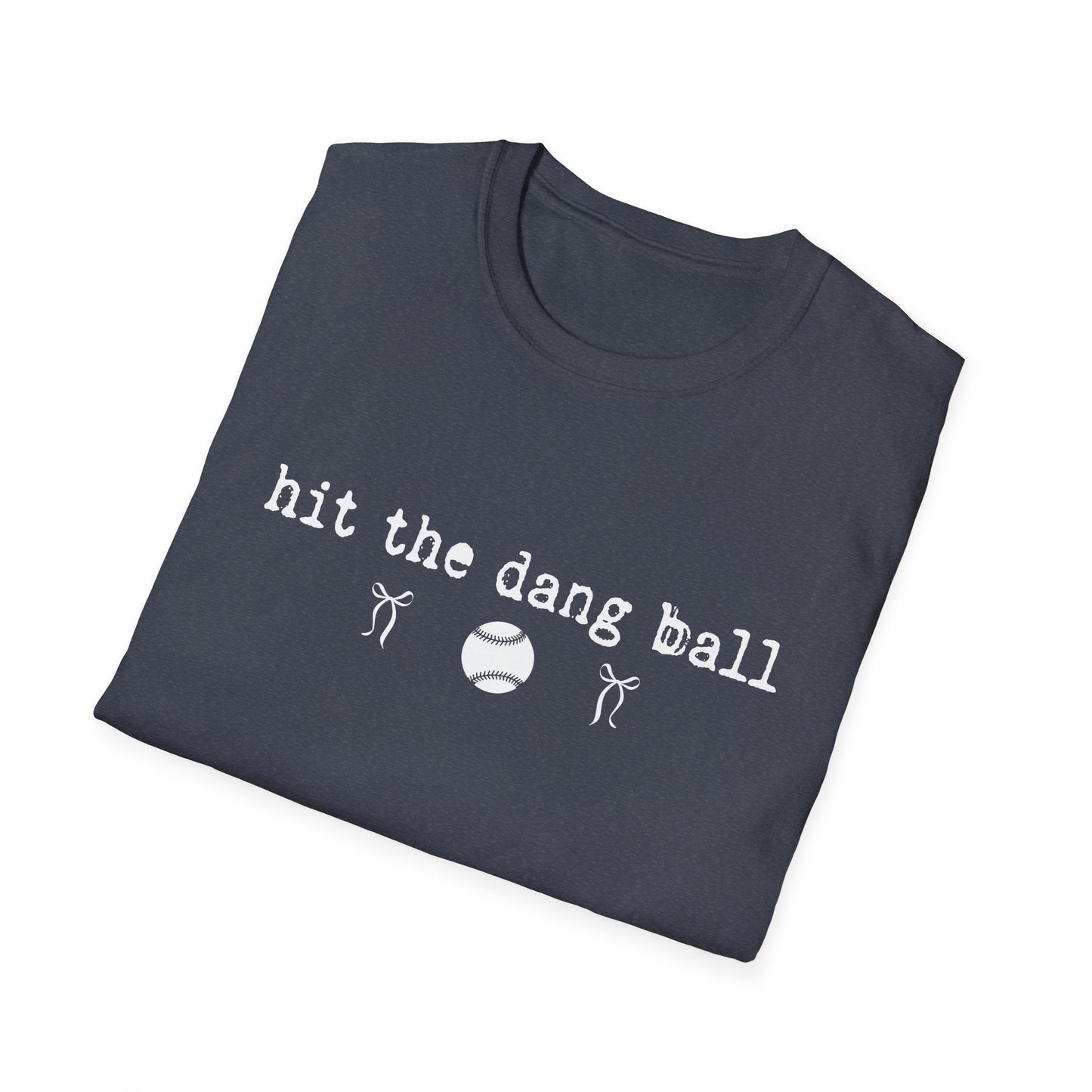 Hit the Dang Ball Baseball T-Shirt