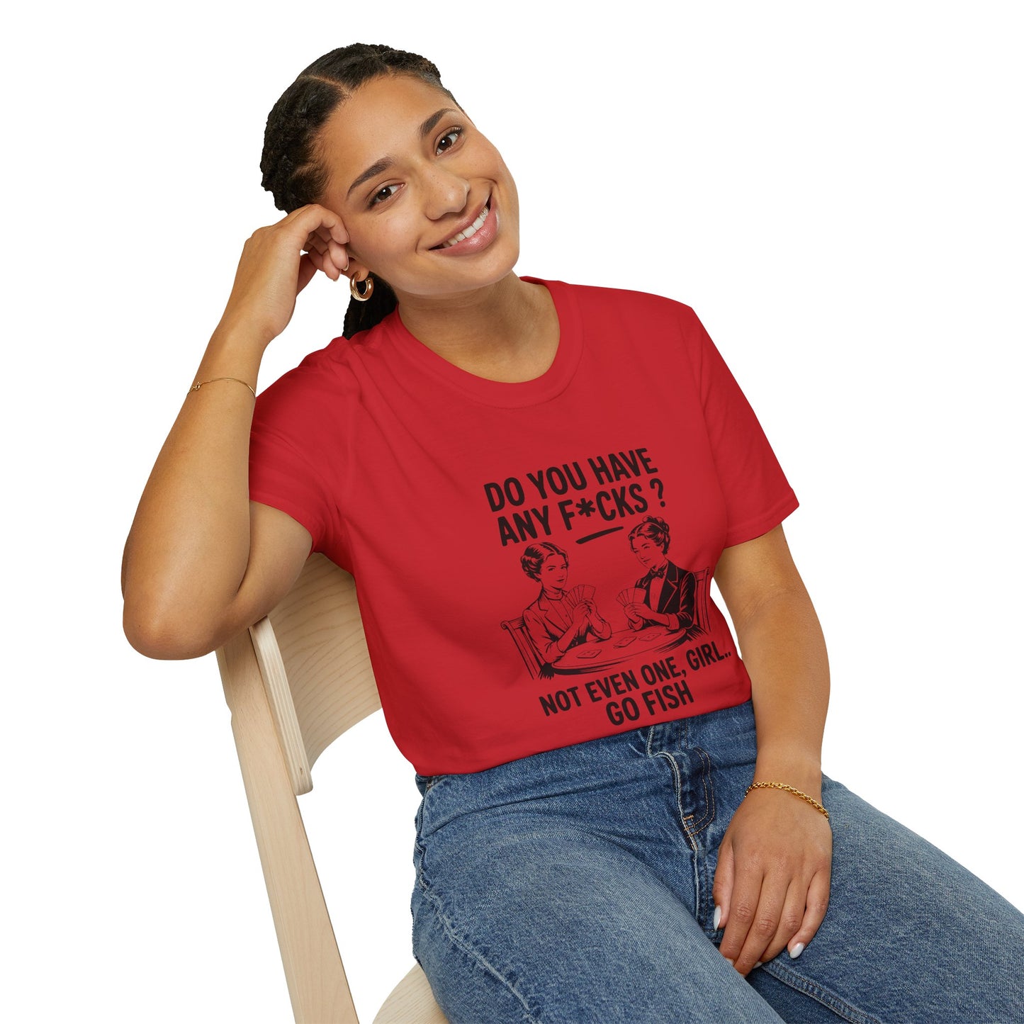 Graphic T-Shirt — 'Do You Have Any F*cks? Not Even One, Girl... Go Fish' Vintage Humor Tee