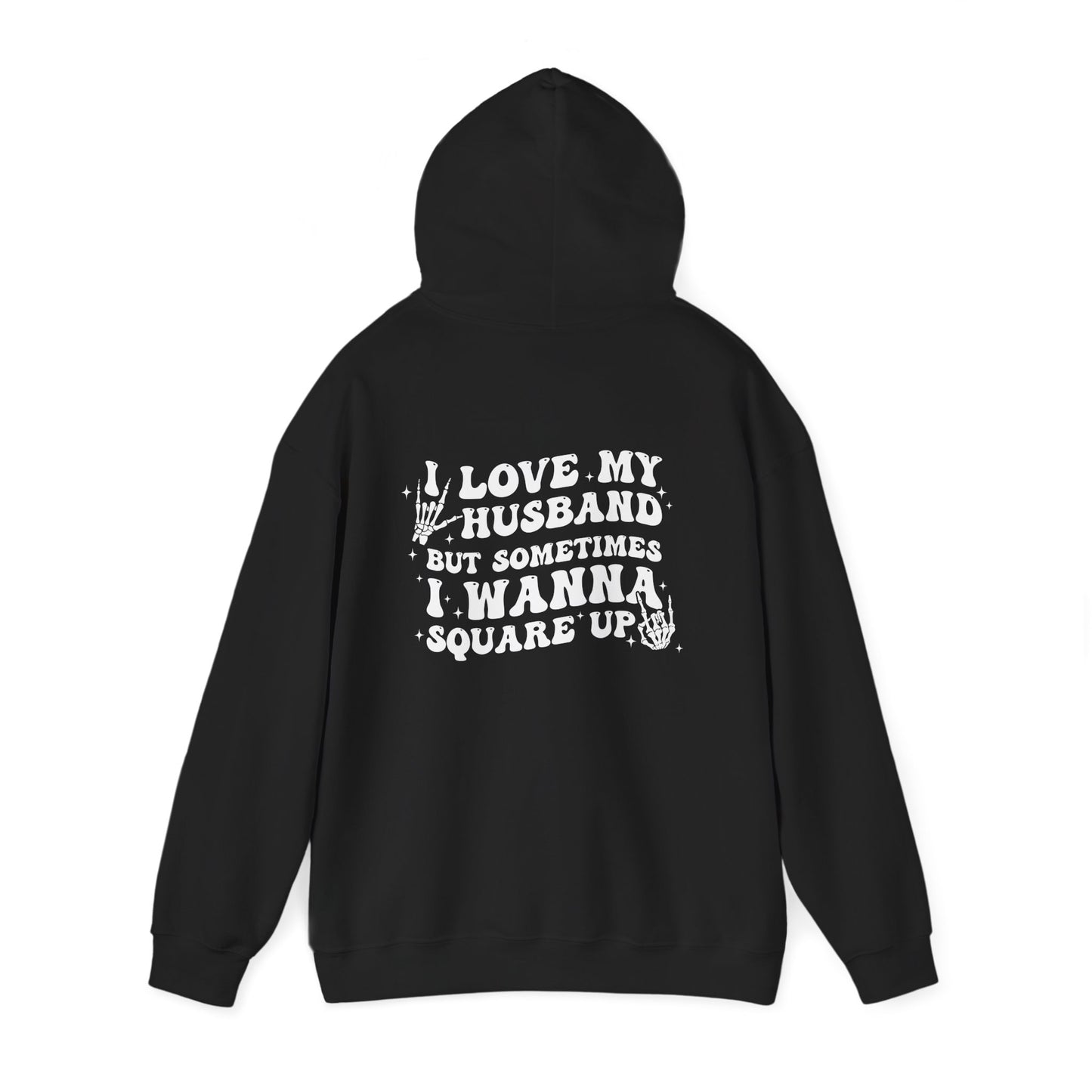 Hoodie — "I Love My Husband But Sometimes I Wanna Square Up" Cozy Graphic Pullover
