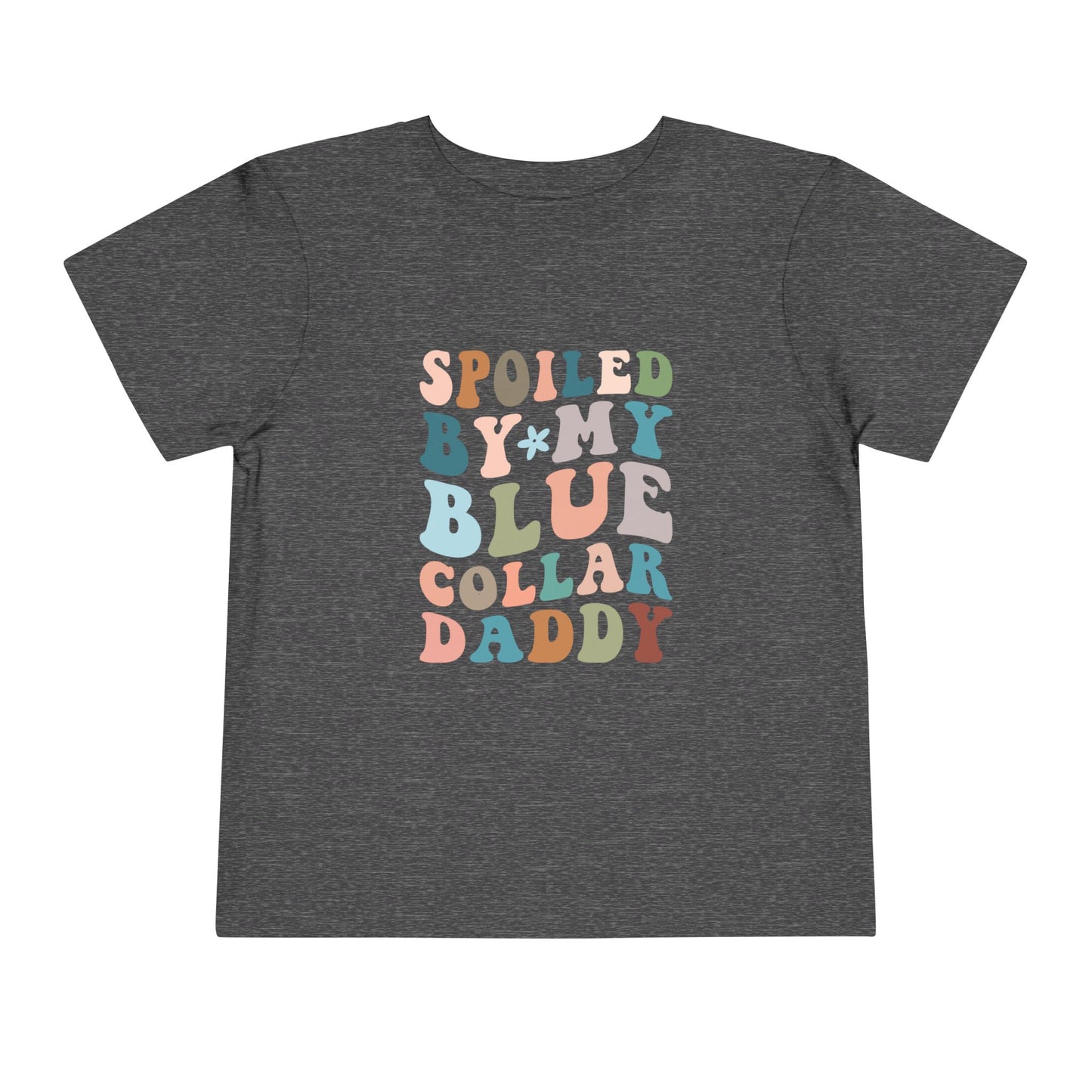 Spoiled by My Blue Collar Daddy Toddler Tee