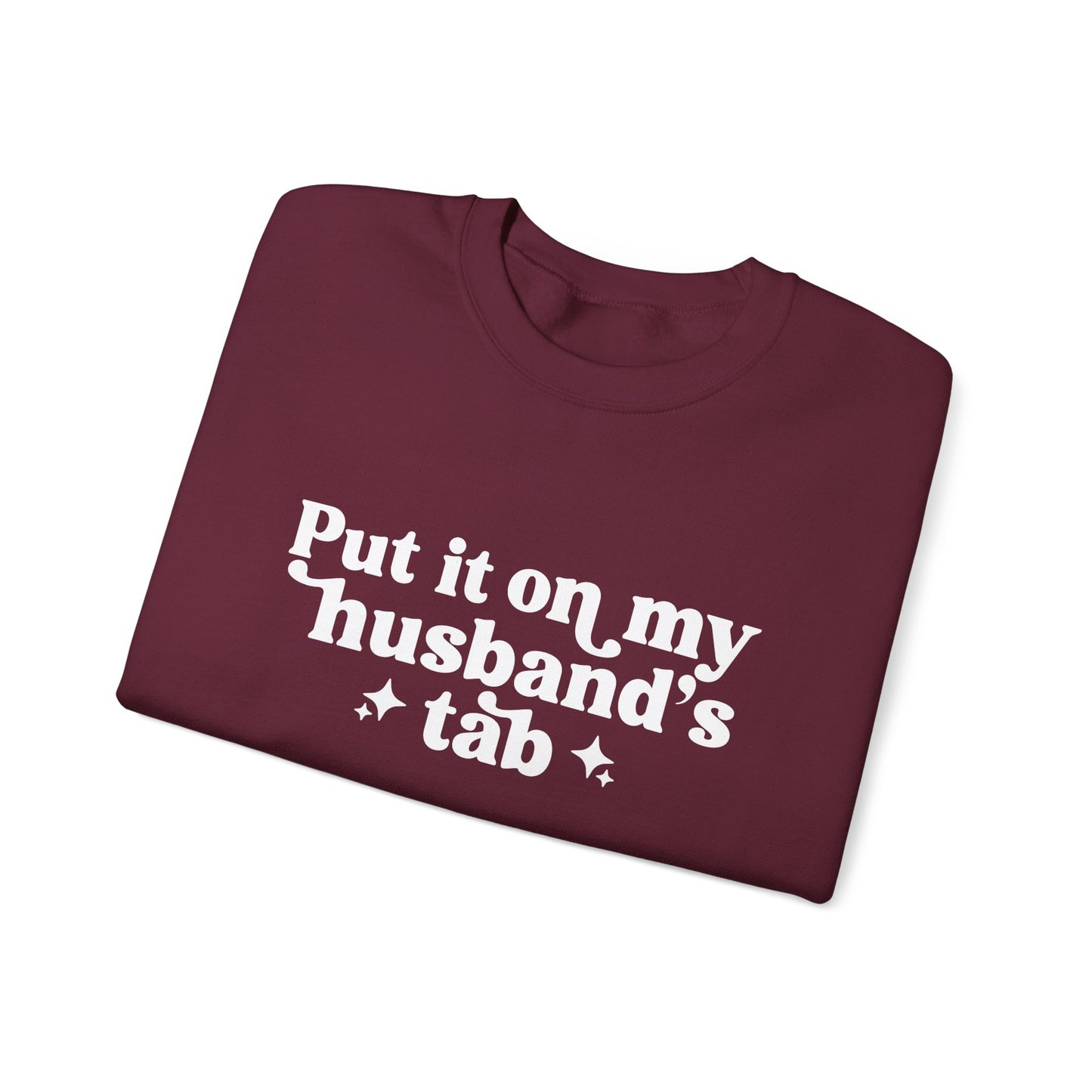 Put It On My Husband’s Tab Sweatshirt — Funny Wife Crewneck for Moms & Newlyweds