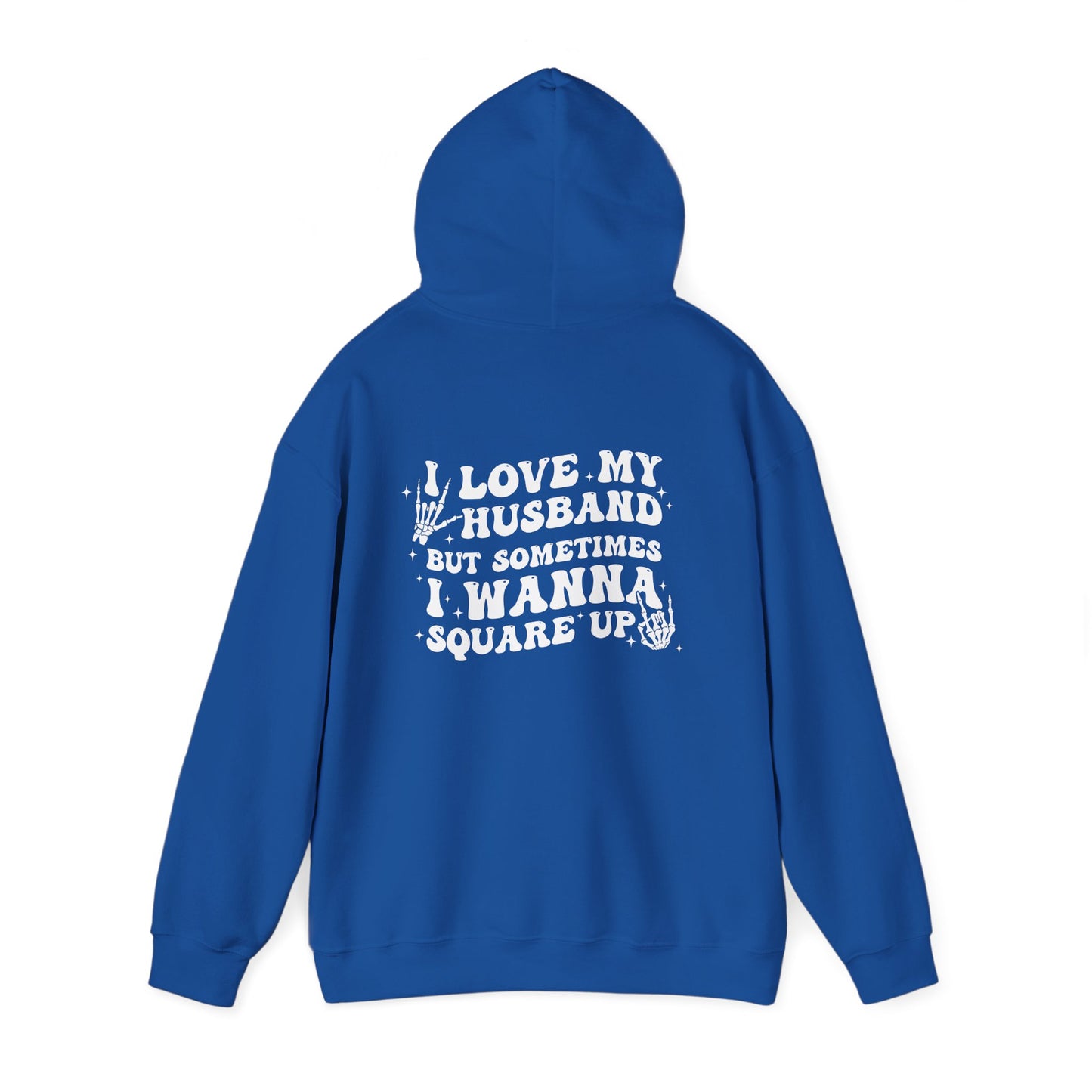 Hoodie — "I Love My Husband But Sometimes I Wanna Square Up" Cozy Graphic Pullover
