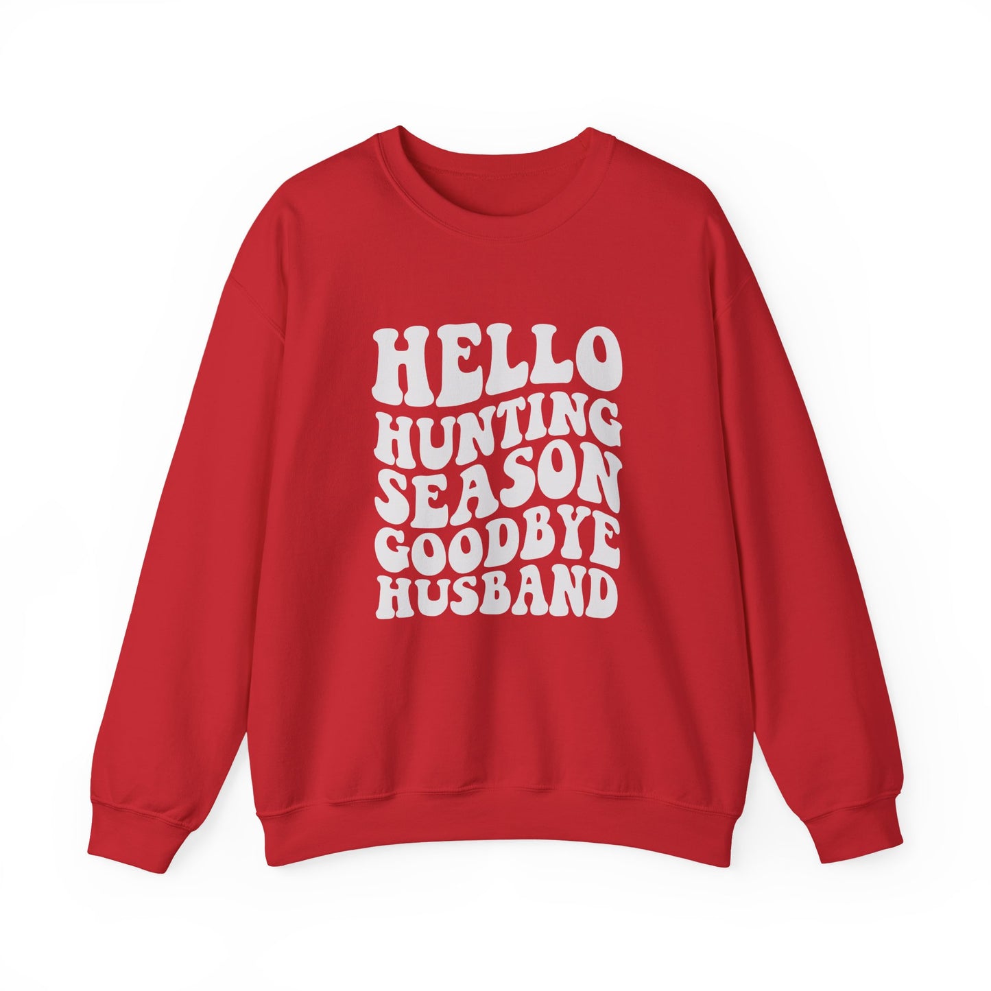 Hunting Season Crewneck Sweatshirt — "Hello Hunting Season Goodbye Husband" Funny Outdoor Graphic
