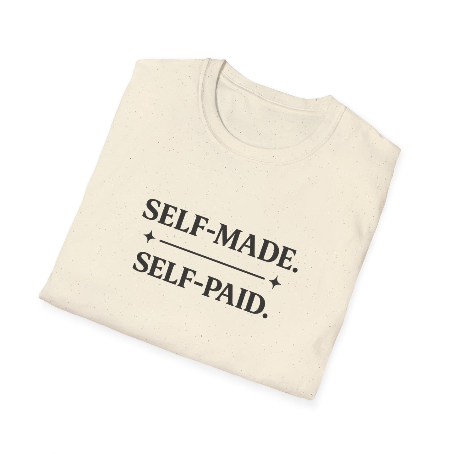 Self-Made. Self-Paid. T-Shirt — Motivational Minimalist Tee for Entrepreneurs