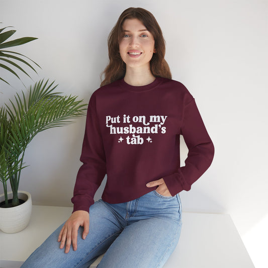 Put It On My Husband’s Tab Sweatshirt — Funny Wife Crewneck for Moms & Newlyweds