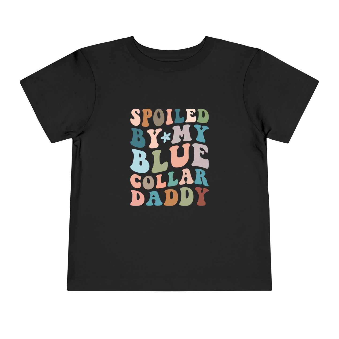 Spoiled by My Blue Collar Daddy Toddler Tee