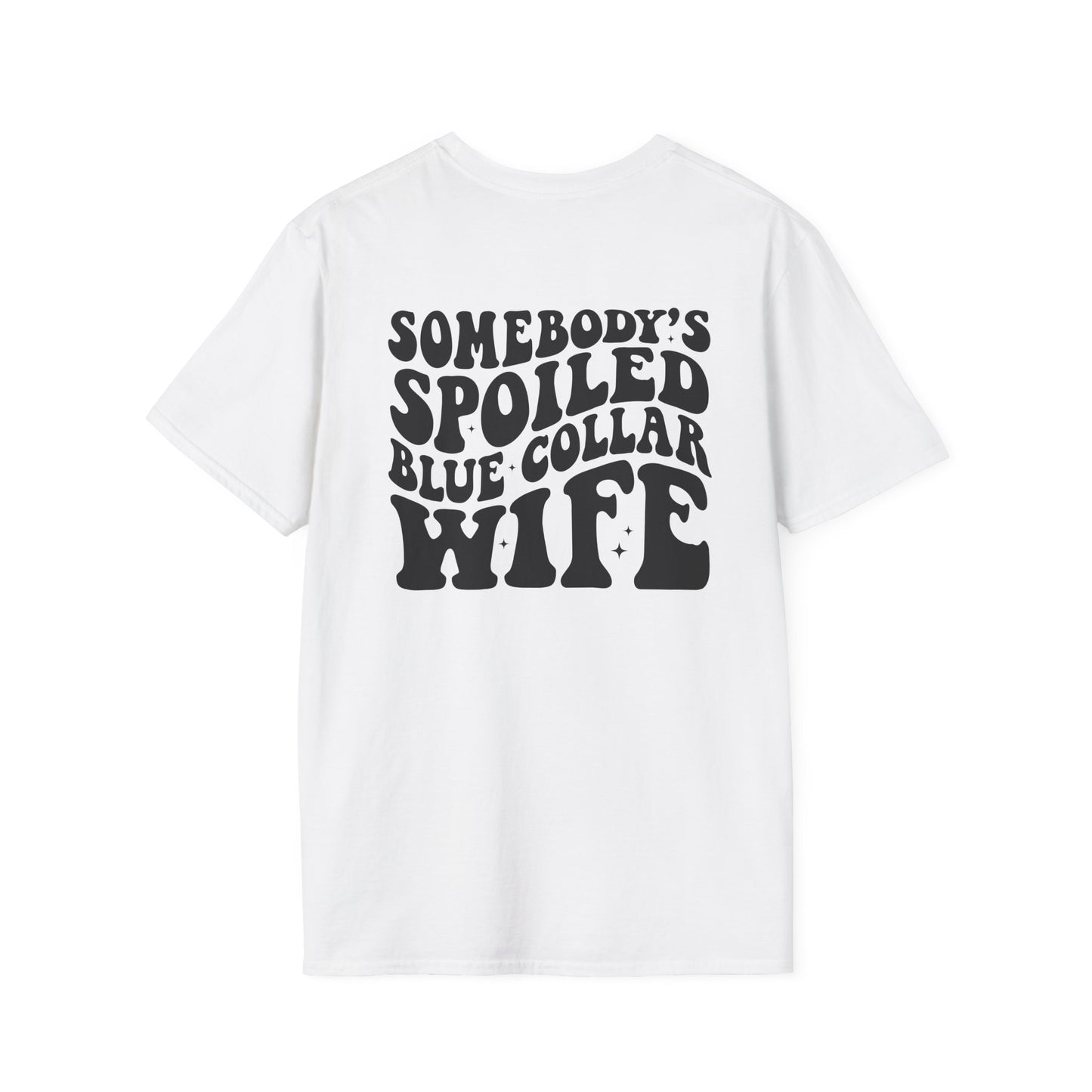 Spoiled Blue Collar Wife T-Shirt — "Somebody's Spoiled Blue Collar Wife" Graphic Tee