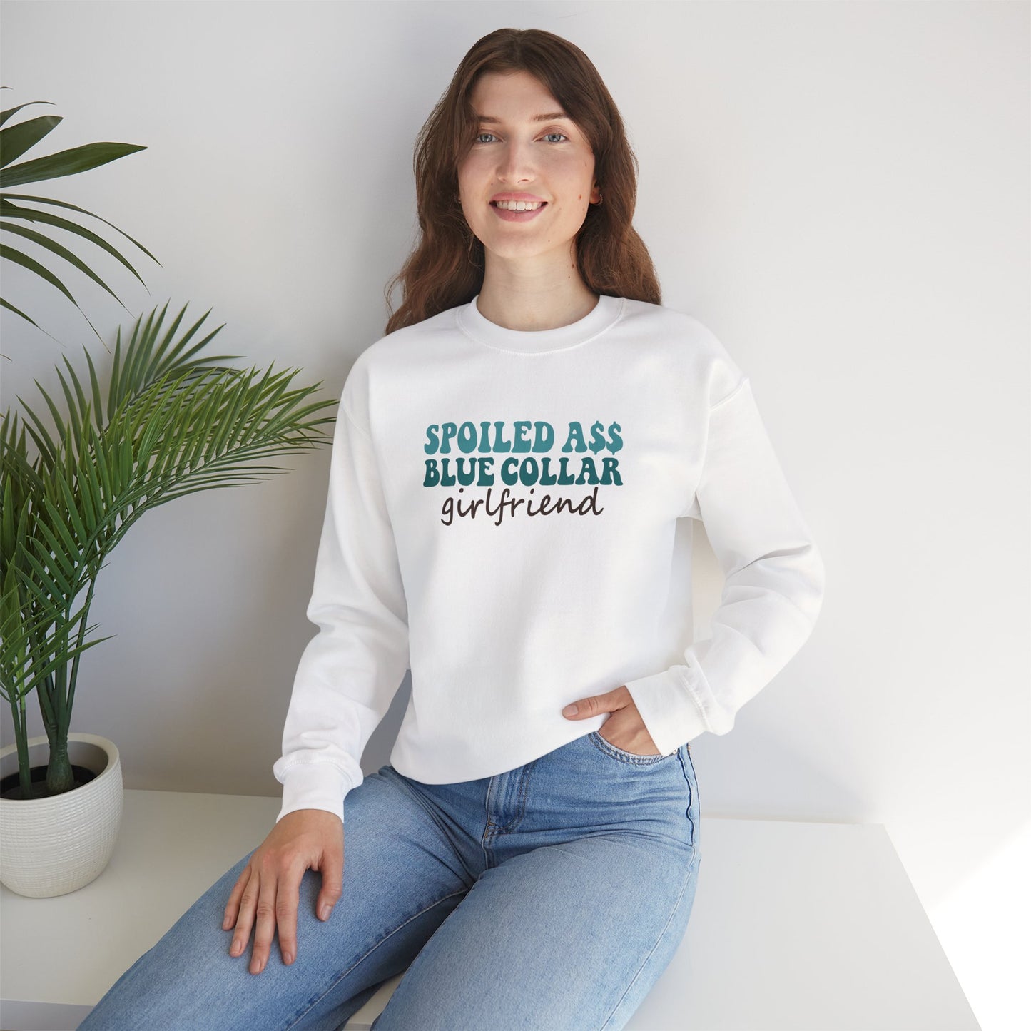 Spoiled Ass Blue Collar Girlfriend Sweatshirt