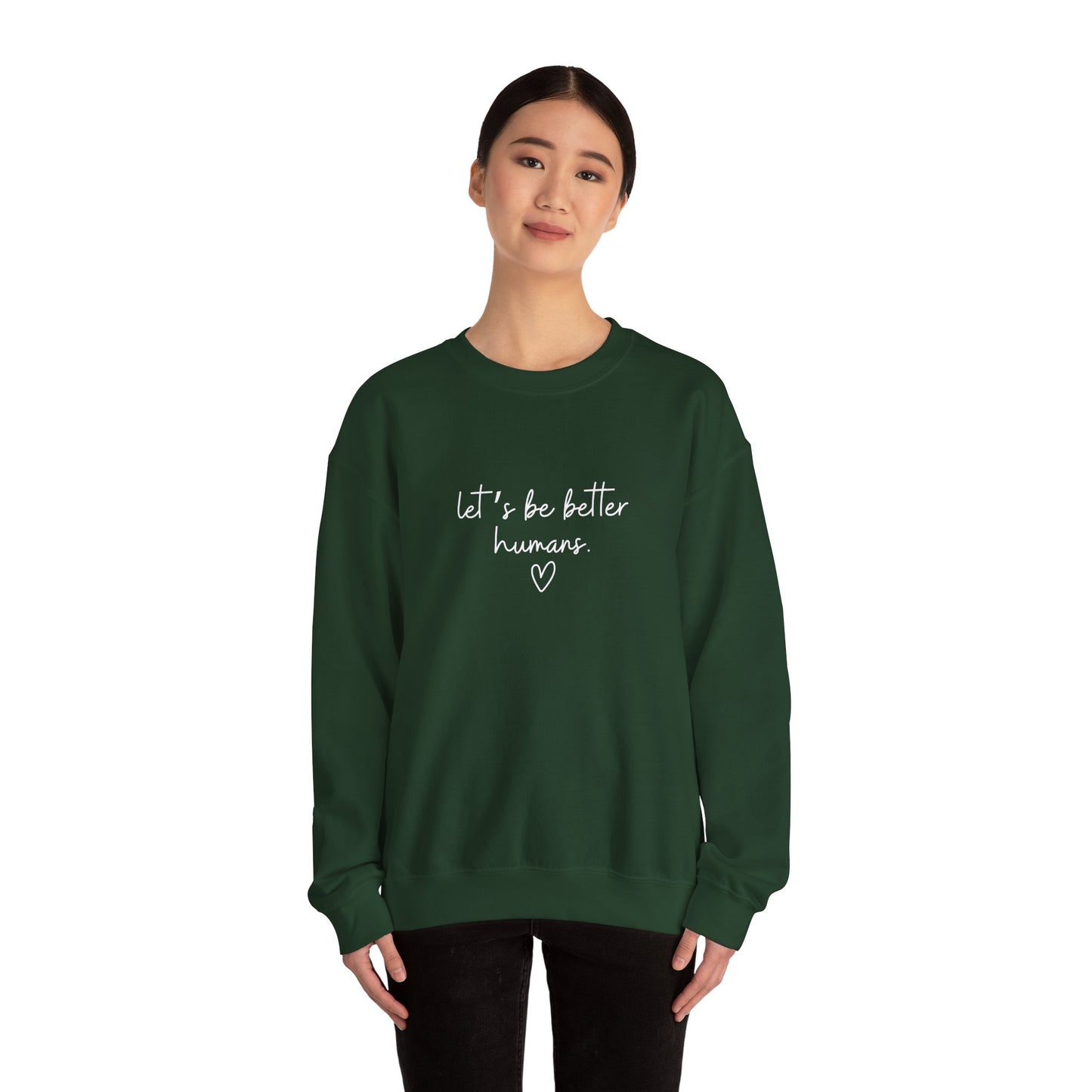 Let's Be Better Humans Crewneck Sweatshirt