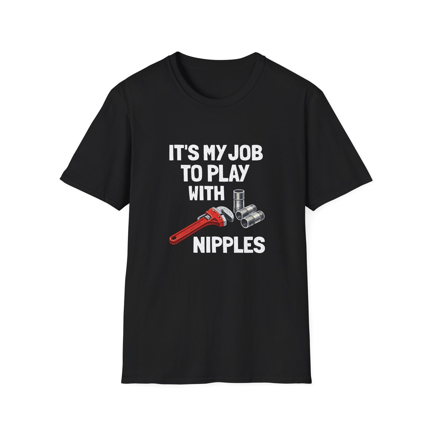 Plumber Shirt "It’s My Job to Play with Nipples" – Funny Plumbing T‑Shirt for Tradespeople