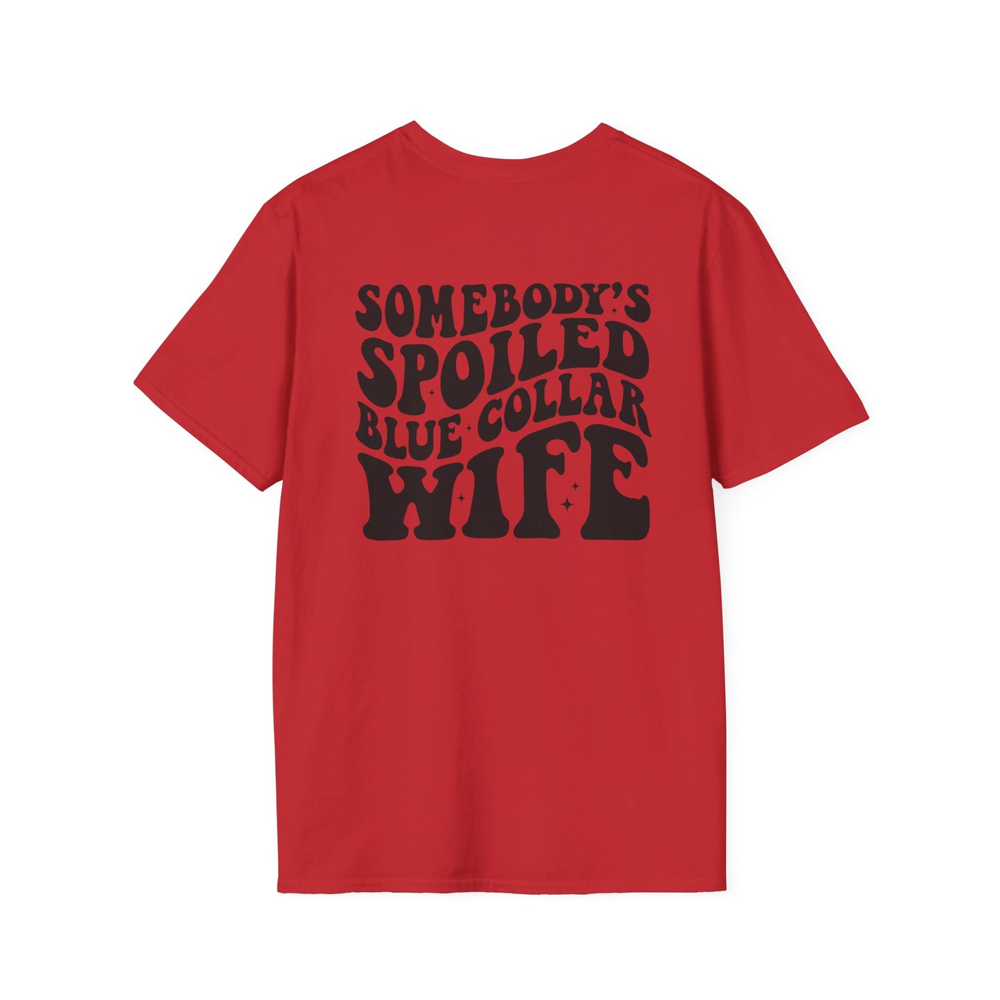 Spoiled Blue Collar Wife T-Shirt — "Somebody's Spoiled Blue Collar Wife" Graphic Tee