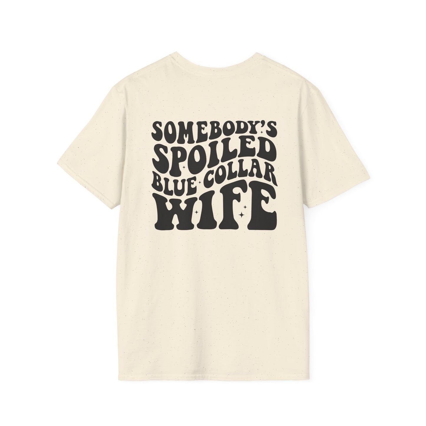 Spoiled Blue Collar Wife T-Shirt — "Somebody's Spoiled Blue Collar Wife" Graphic Tee