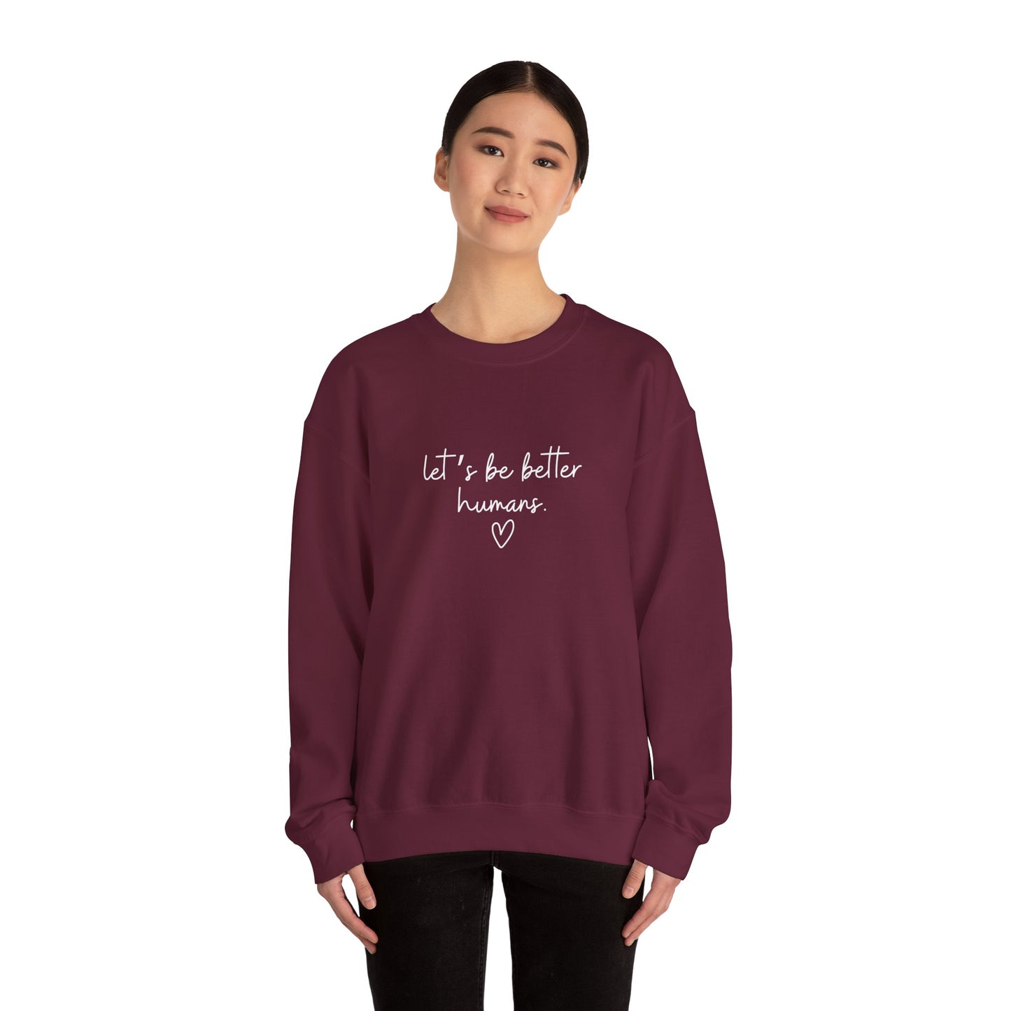 Let's Be Better Humans Crewneck Sweatshirt