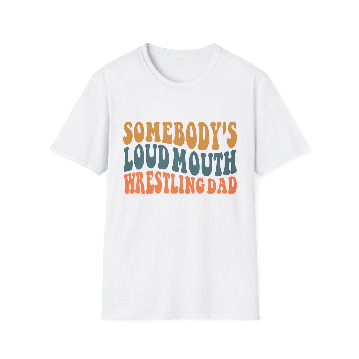 Somebody's Loud Mouth Wrestling Dad T-Shirt