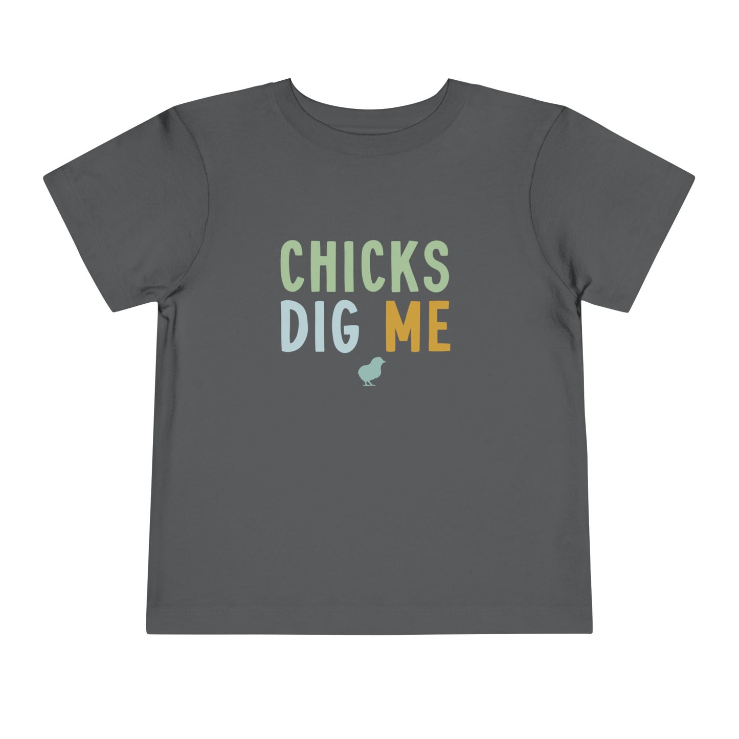 Toddler Tee — "Chicks Dig Me" Cute Baby Chick Graphic Shirt
