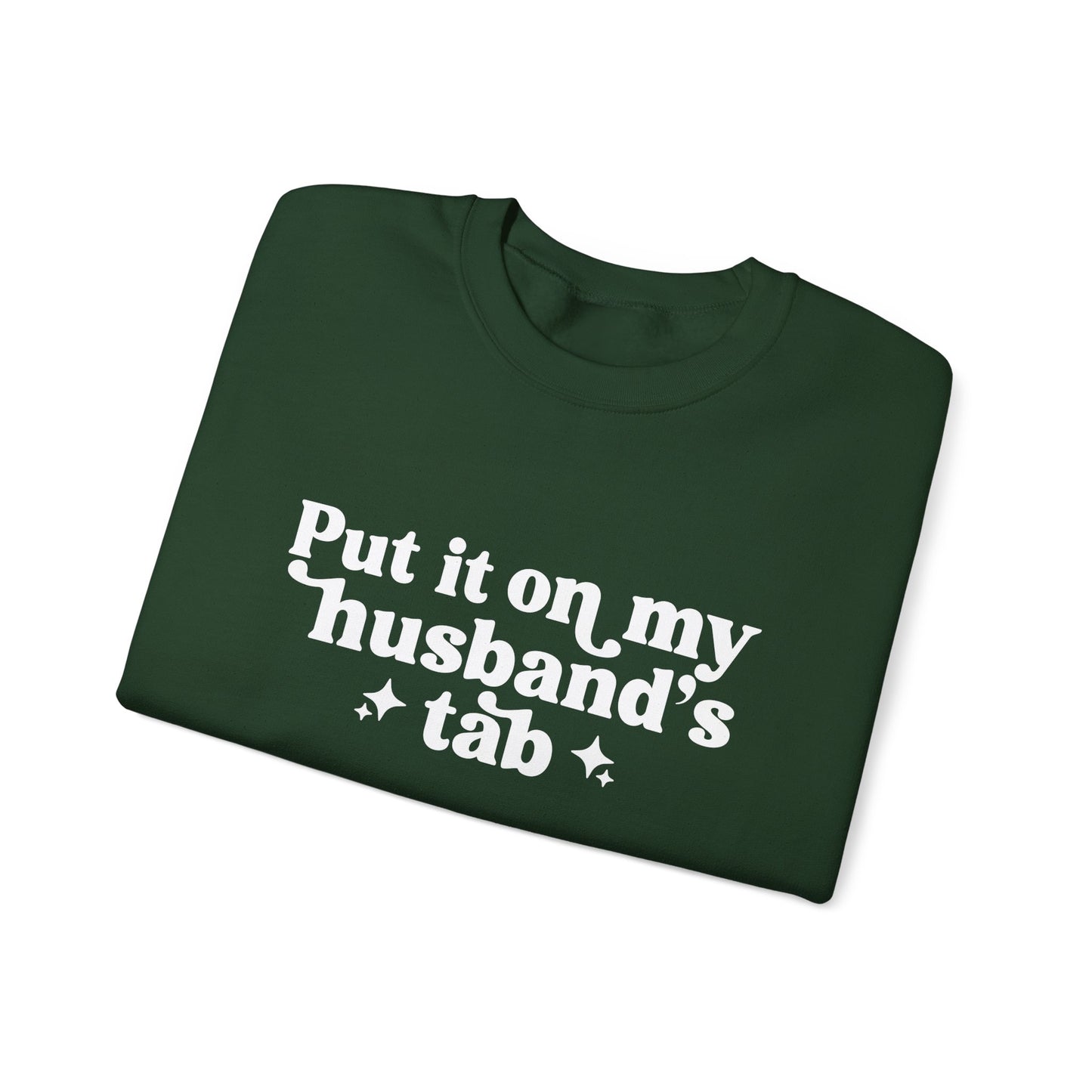 Put It On My Husband’s Tab Sweatshirt — Funny Wife Crewneck for Moms & Newlyweds