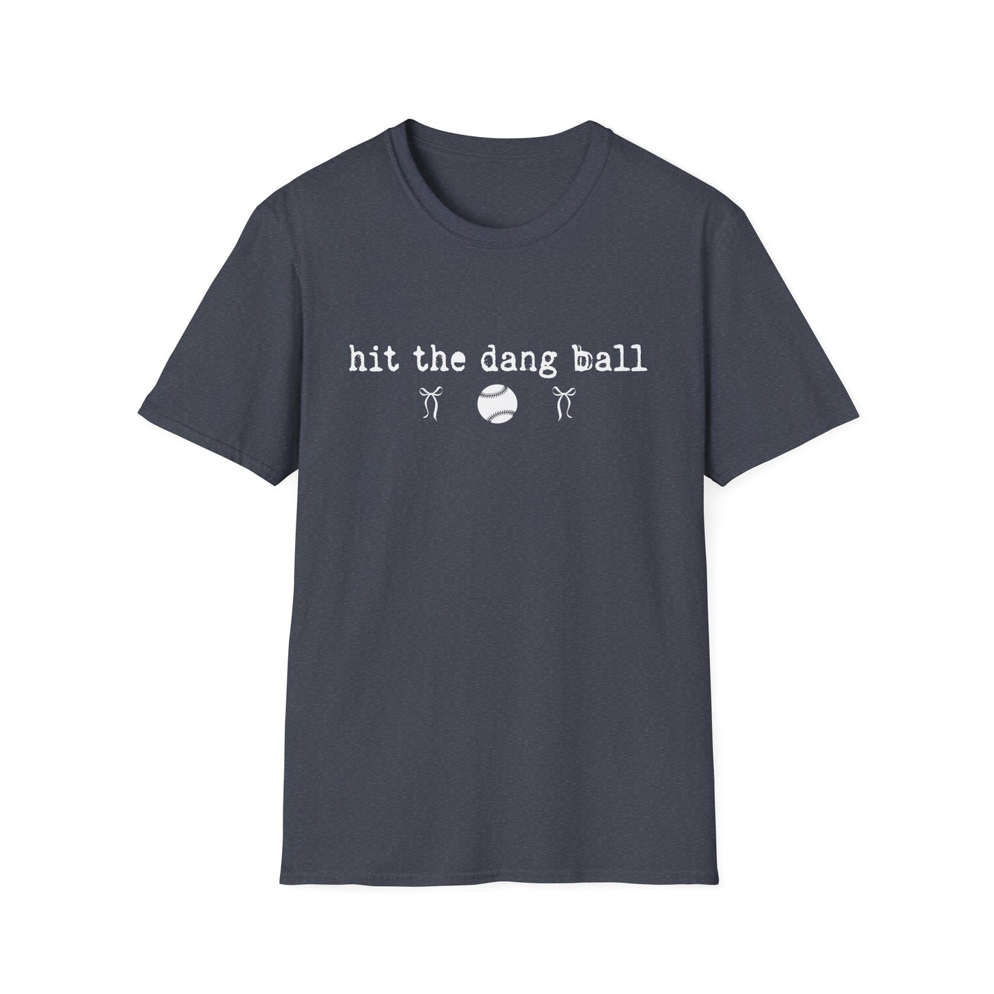 Hit the Dang Ball Baseball T-Shirt