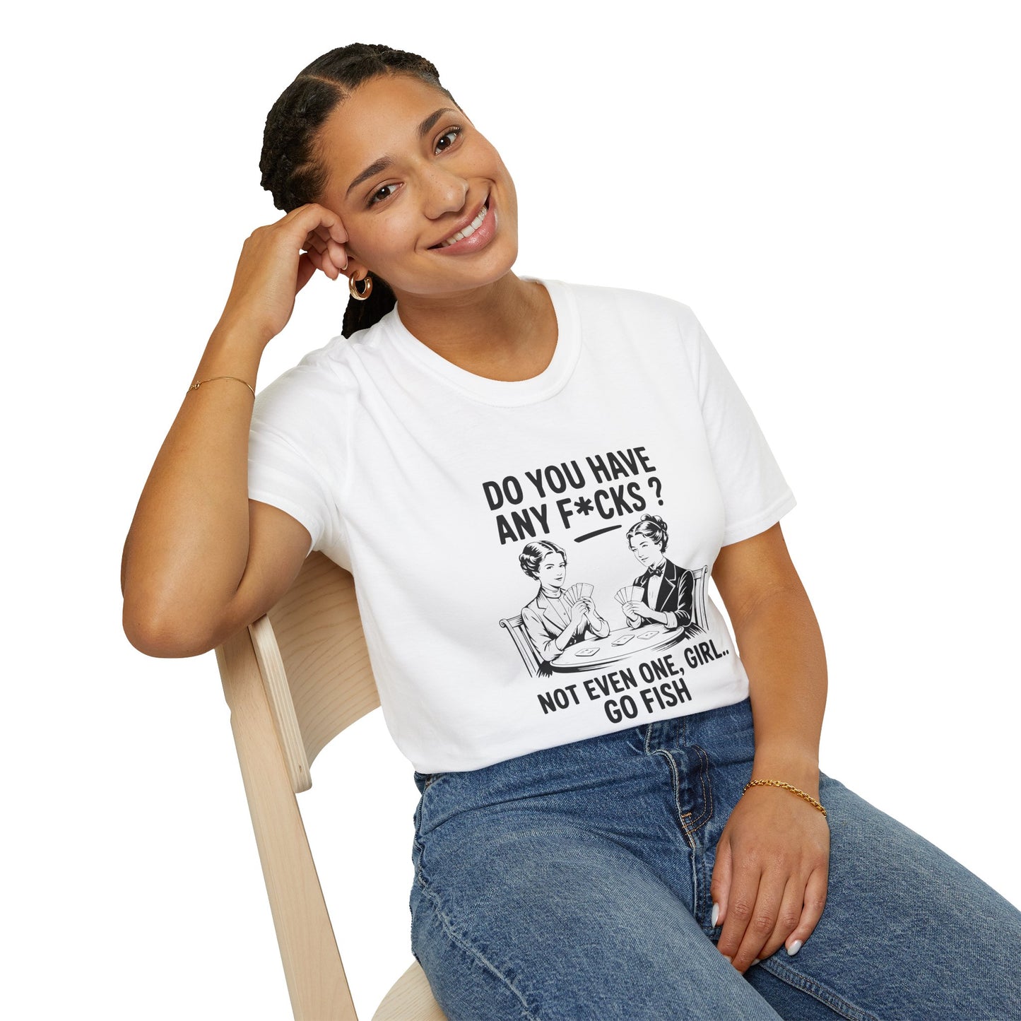 Graphic T-Shirt — 'Do You Have Any F*cks? Not Even One, Girl... Go Fish' Vintage Humor Tee