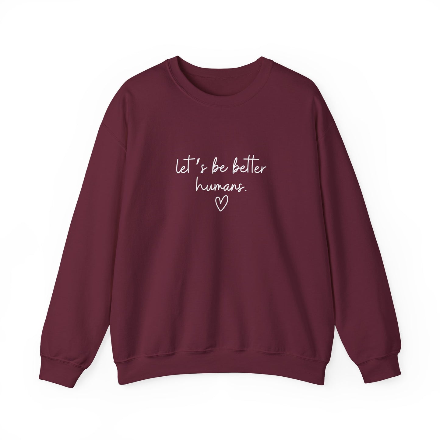 Let's Be Better Humans Crewneck Sweatshirt