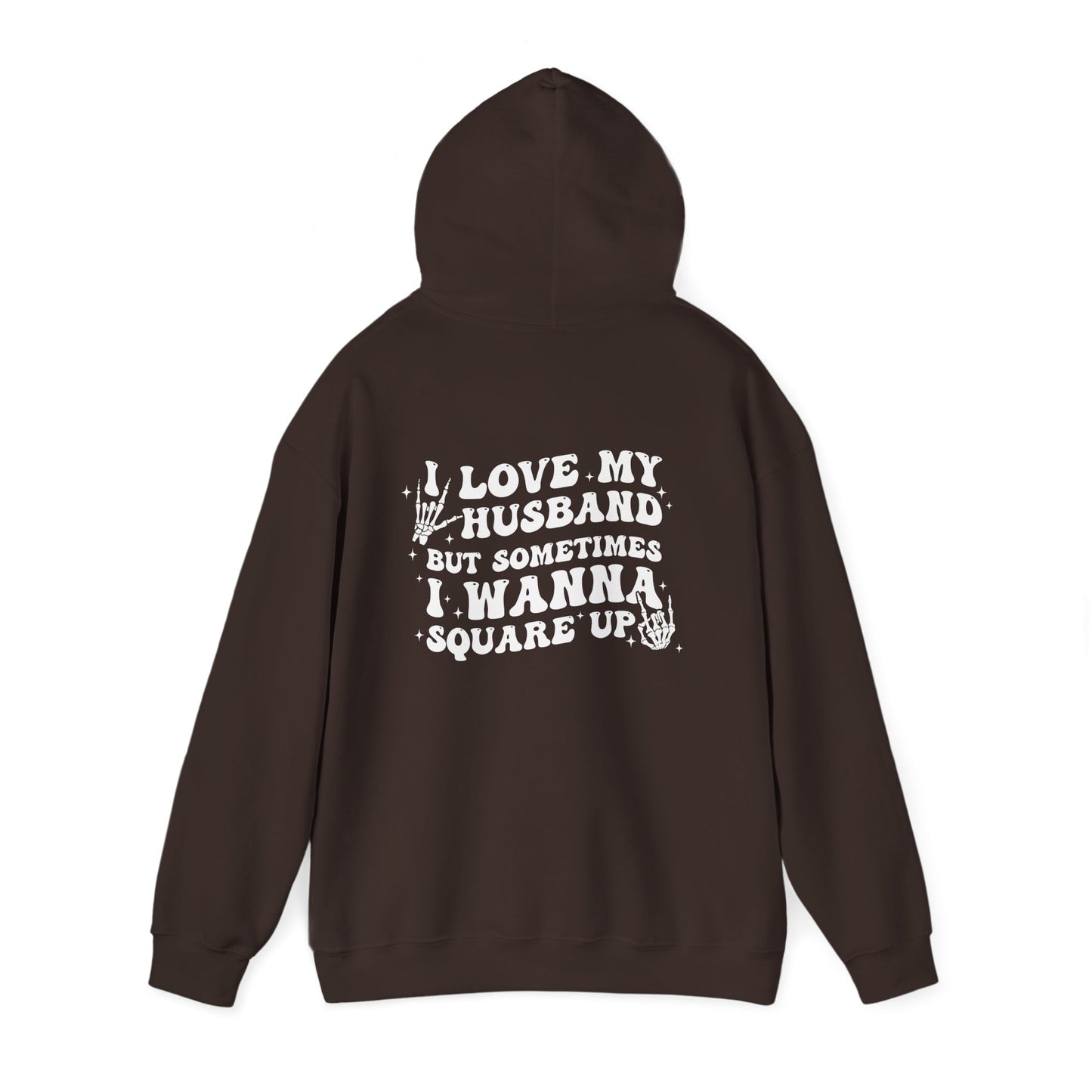 Hoodie — "I Love My Husband But Sometimes I Wanna Square Up" Cozy Graphic Pullover