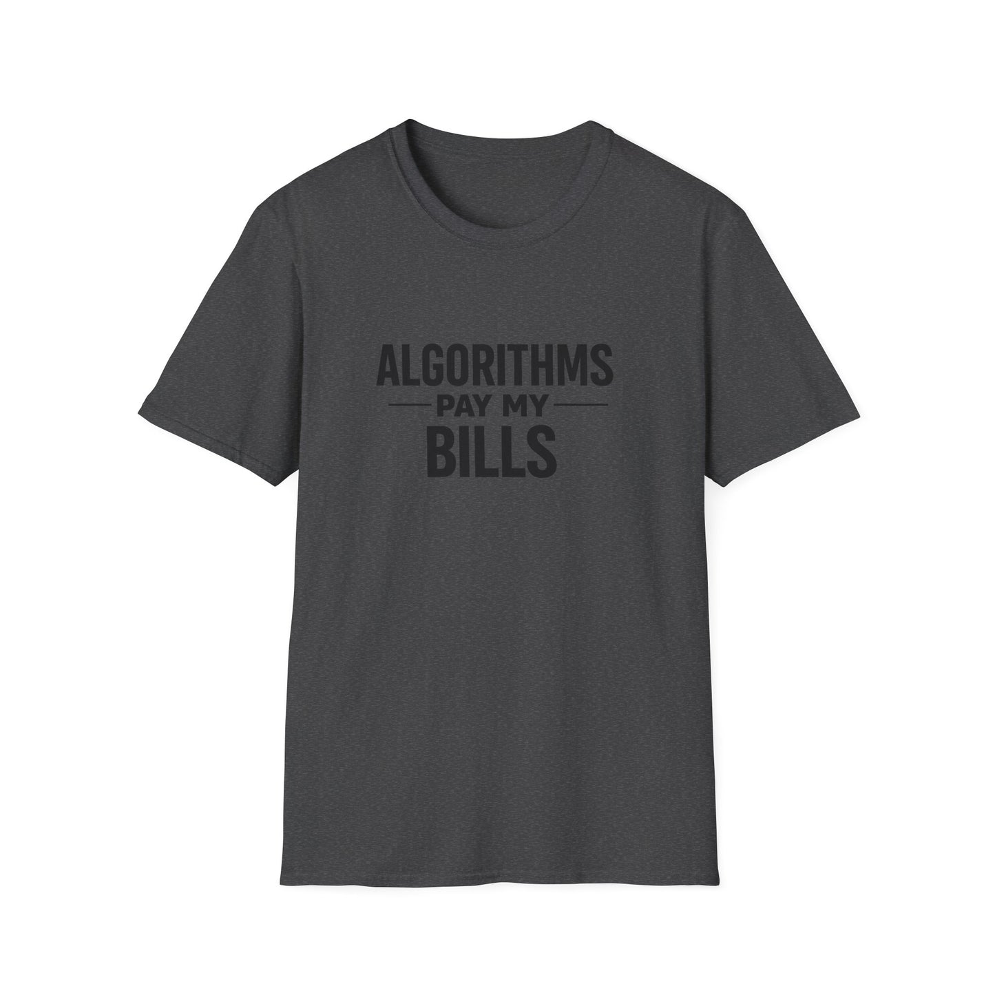 Algorithms Pay My Bills T-Shirt