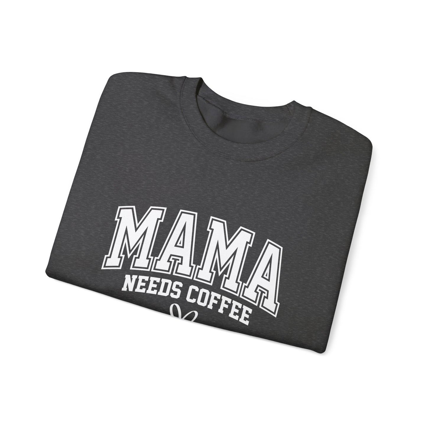 Mama Needs Coffee Sweatshirt — Cozy Mom Crewneck Gift