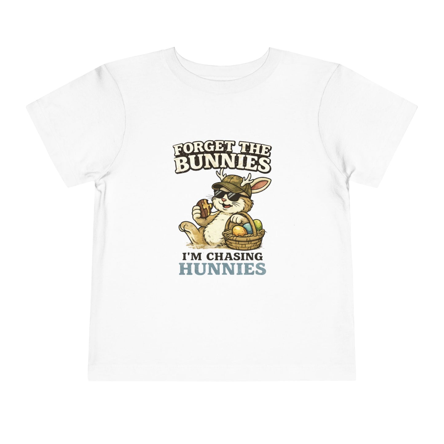 Toddler Tee — “Forget the Bunnies I’m Chasing Hunnies” Easter Bunny Graphic