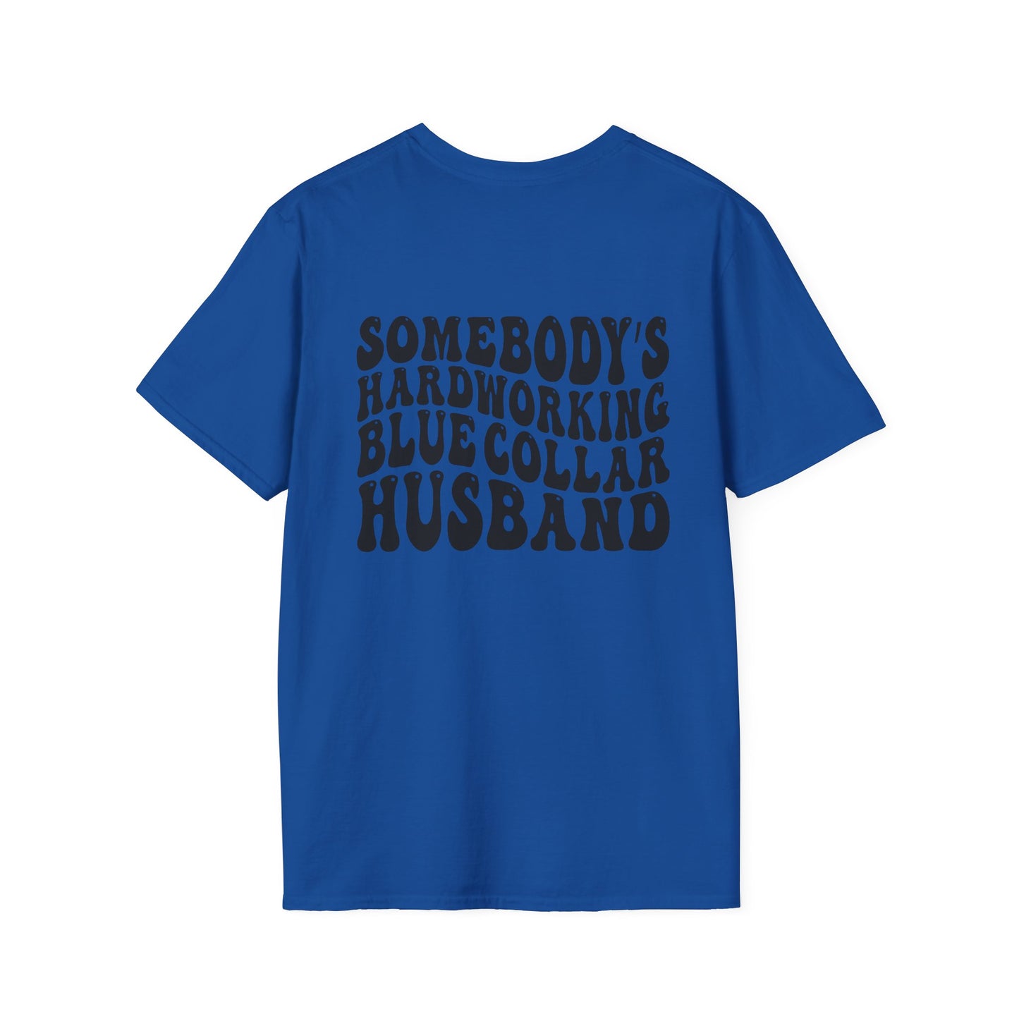Somebody's Hardworking Blue Collar Husband T-Shirt