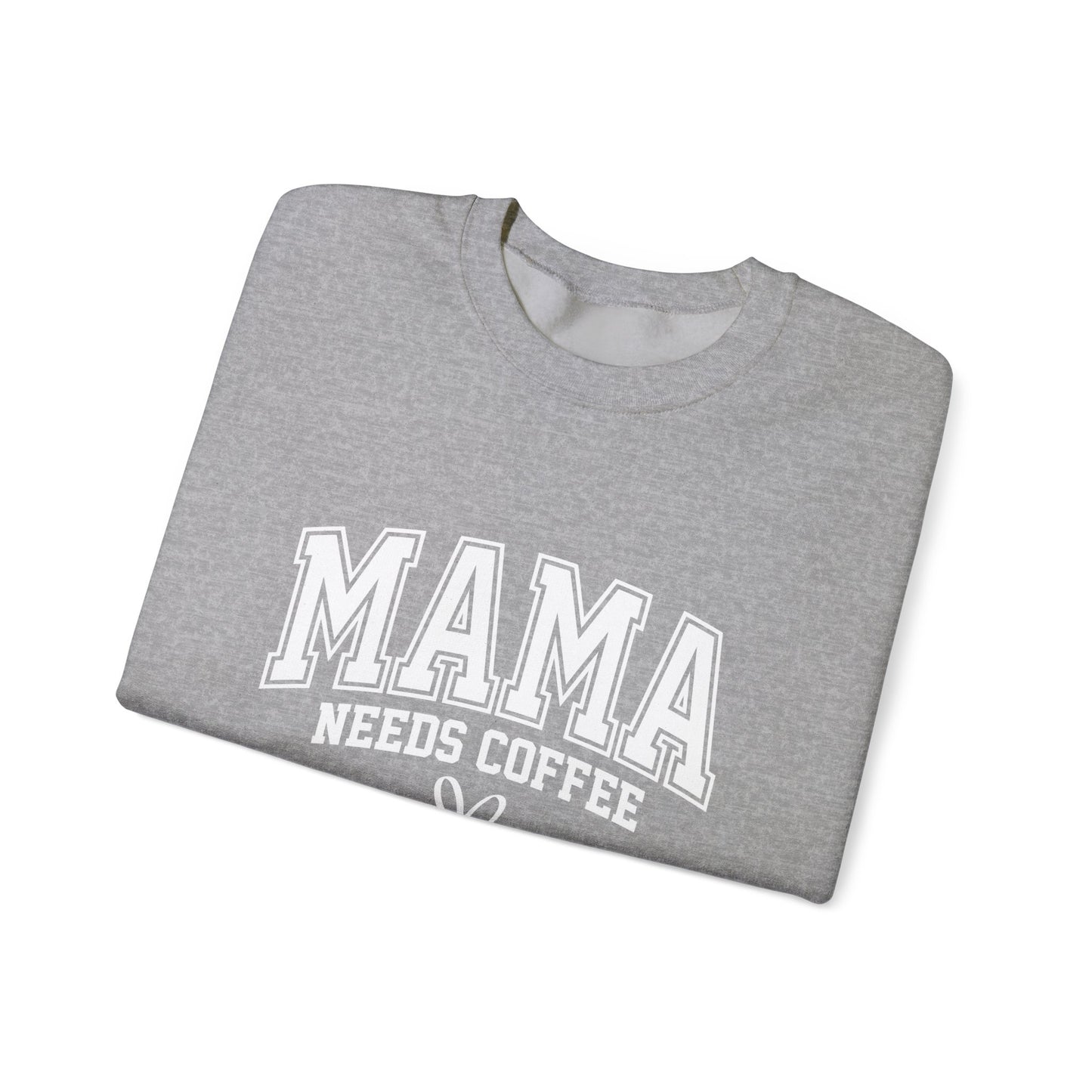 Mama Needs Coffee Sweatshirt — Cozy Mom Crewneck Gift