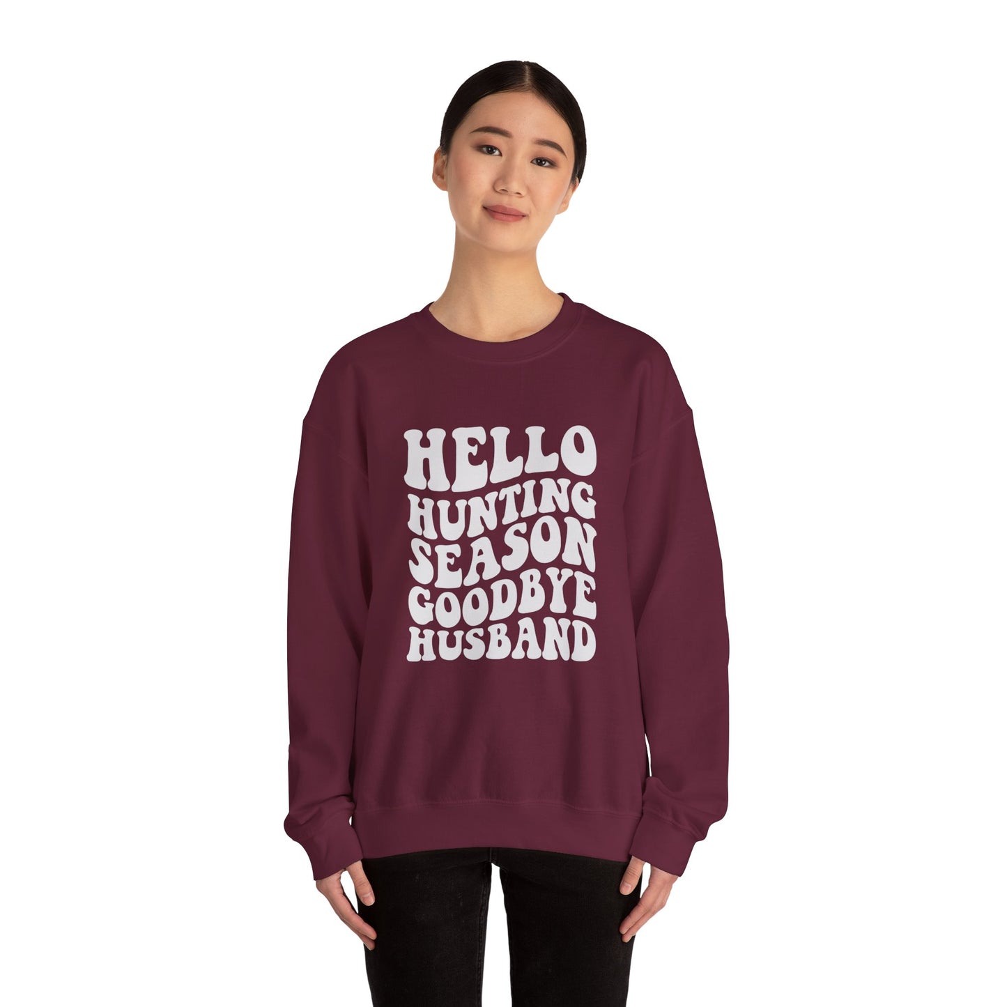 Hunting Season Crewneck Sweatshirt — "Hello Hunting Season Goodbye Husband" Funny Outdoor Graphic