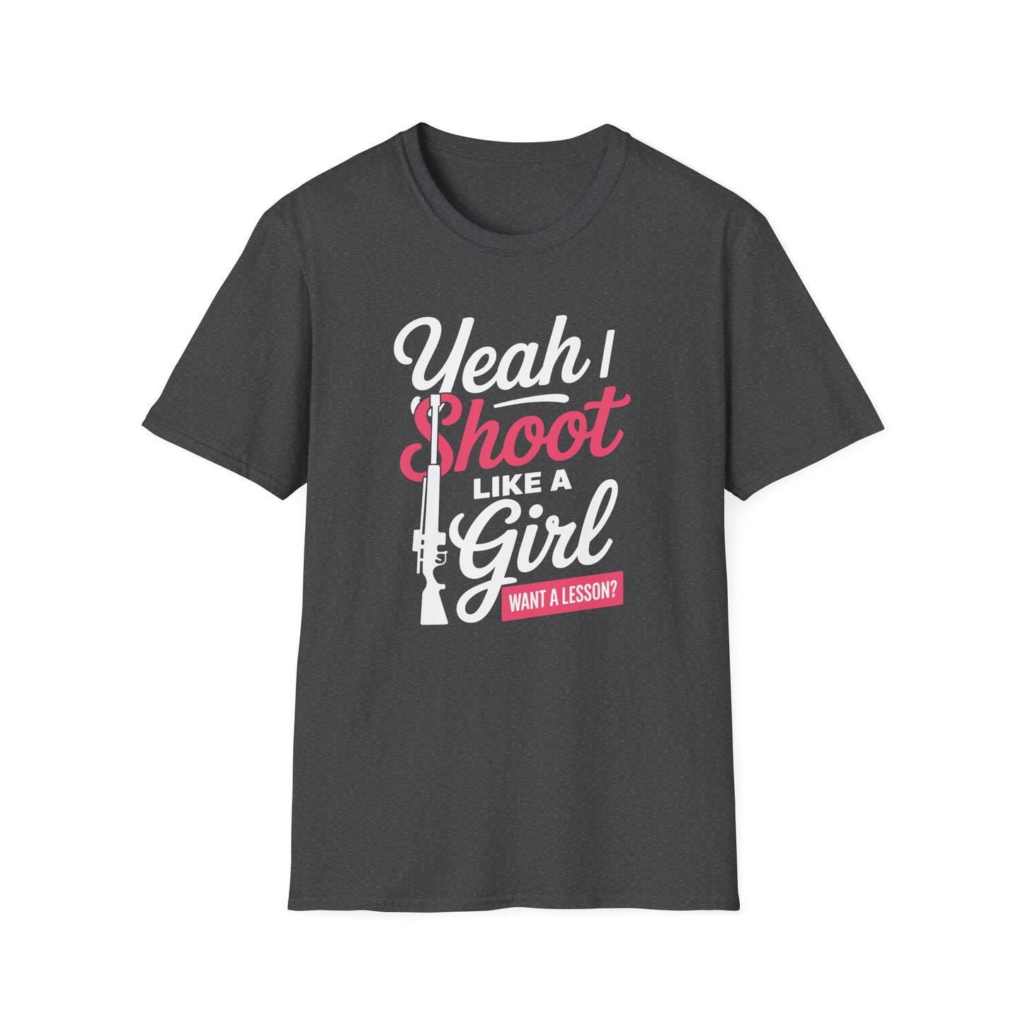 Yeah I Shoot Like a Girl T-Shirt — Funny Feminine Shooting Range Tee