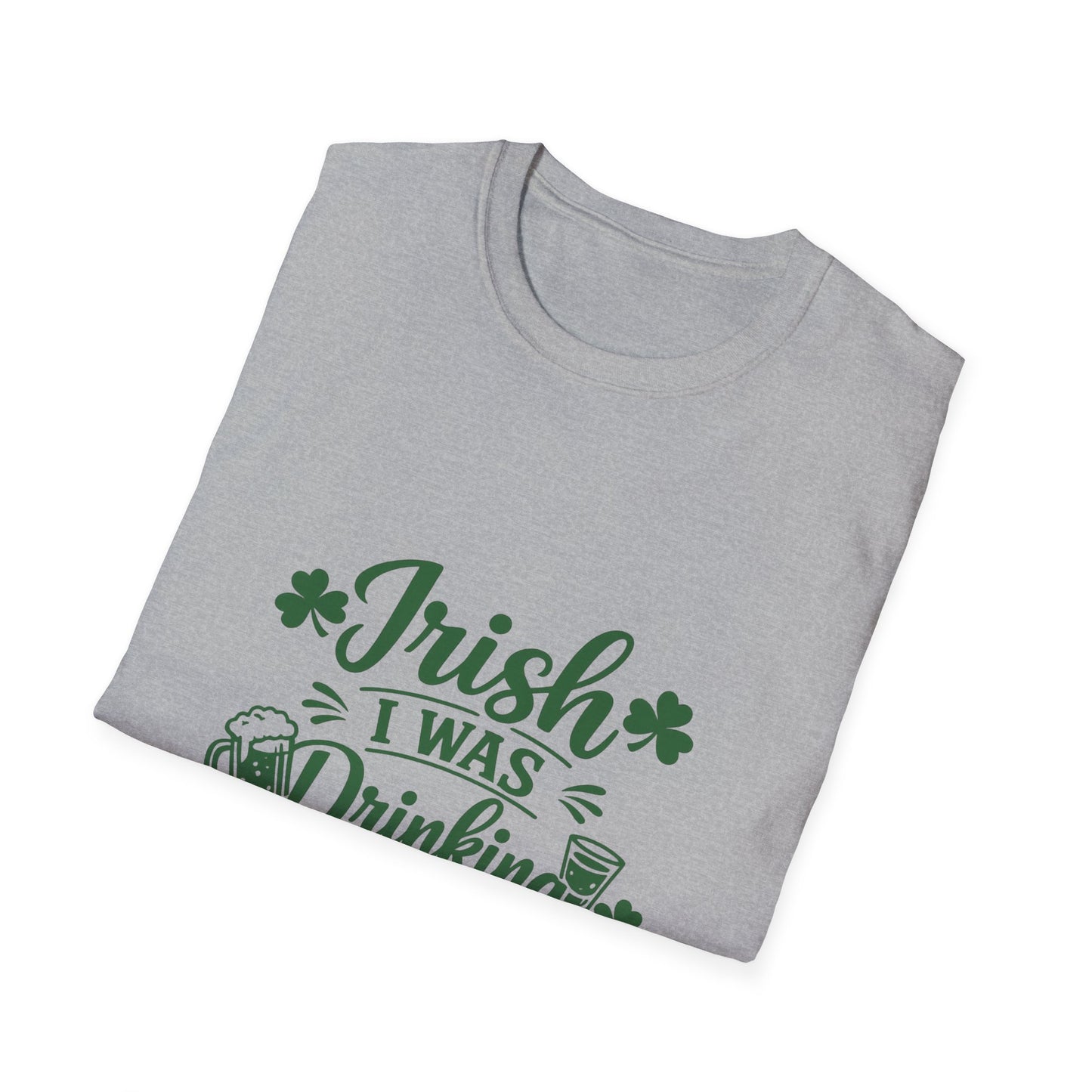 Irish I Was Drinking T-Shirt — St. Patrick’s Day