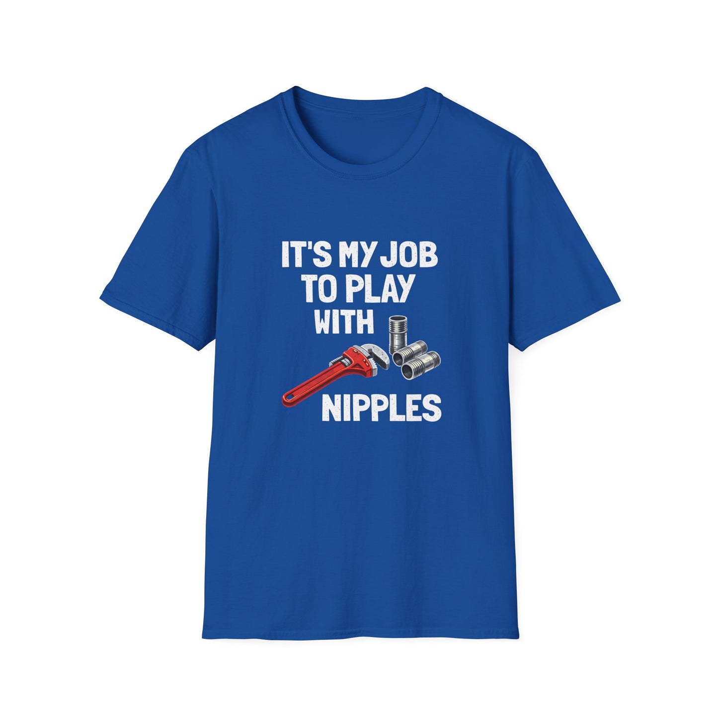 Plumber Shirt "It’s My Job to Play with Nipples" – Funny Plumbing T‑Shirt for Tradespeople