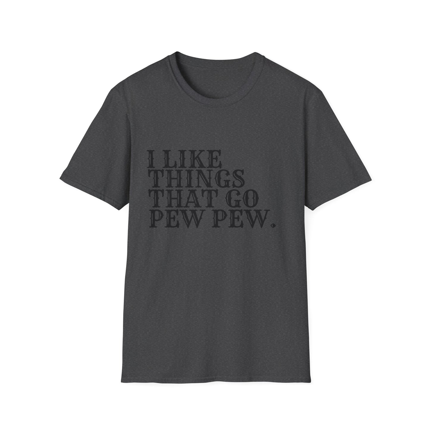 Pew Pew Graphic T‑Shirt — "I Like Things That Go Pew Pew" Military Green