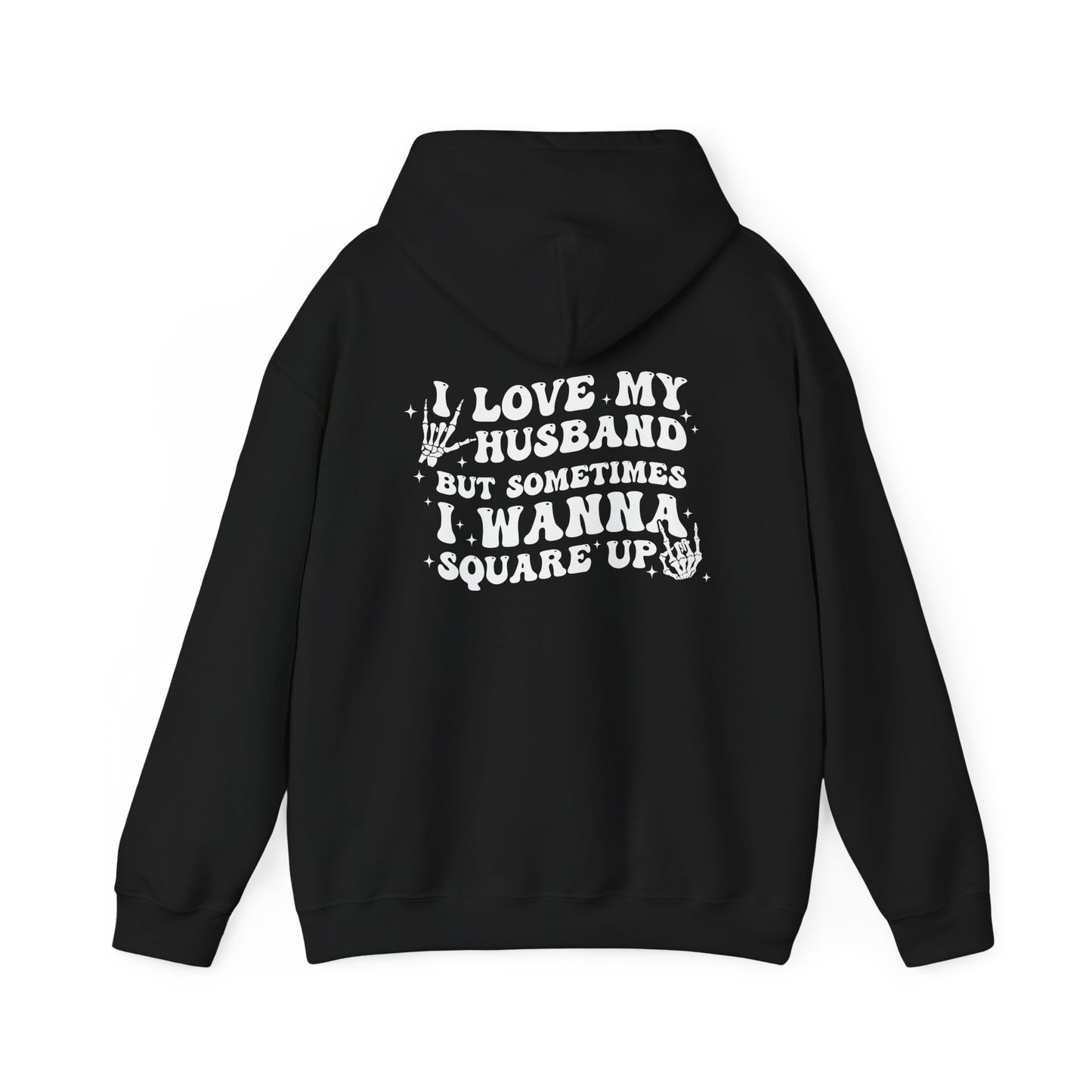Hoodie — "I Love My Husband But Sometimes I Wanna Square Up" Cozy Graphic Pullover