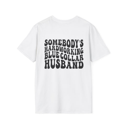 Somebody's Hardworking Blue Collar Husband T-Shirt