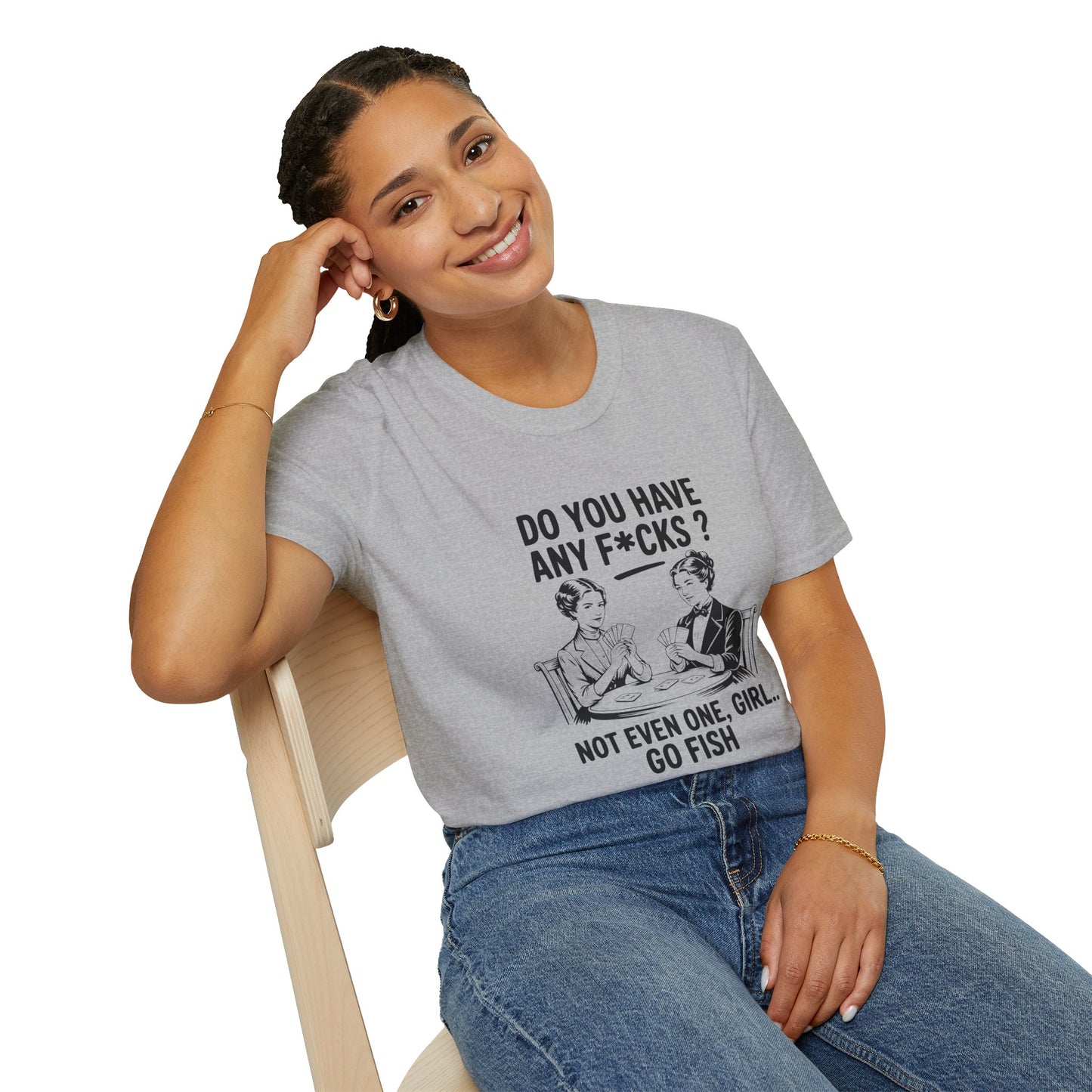 Graphic T-Shirt — 'Do You Have Any F*cks? Not Even One, Girl... Go Fish' Vintage Humor Tee