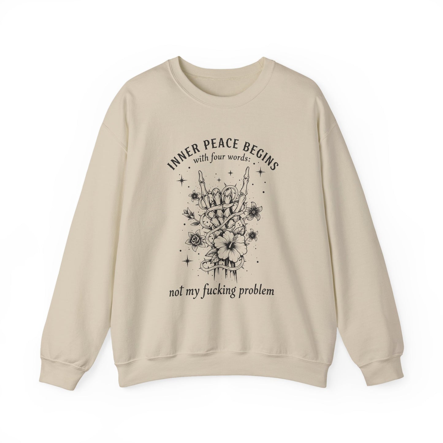 Crewneck Sweatshirt — "Inner Peace Begins... Not My Fucking Problem" Floral Hand Gesture Design