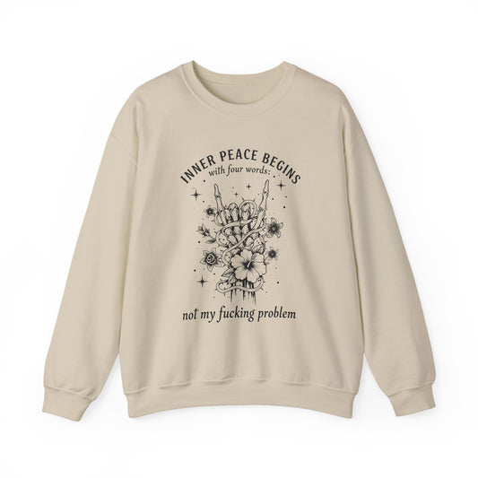 Crewneck Sweatshirt — "Inner Peace Begins... Not My Fucking Problem" Floral Hand Gesture Design