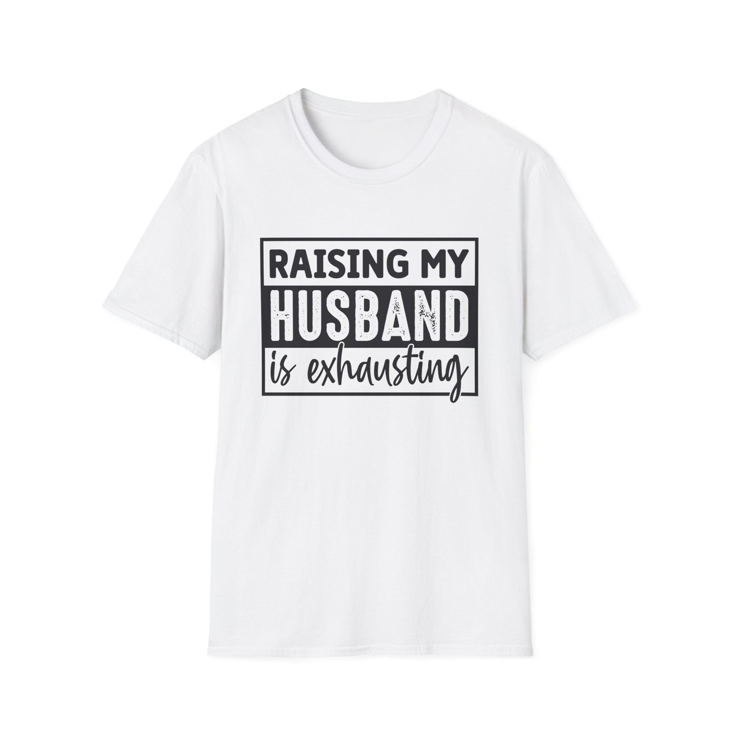 Raising My Husband Is Exhausting T-Shirt — Funny Mom Parenting Tee