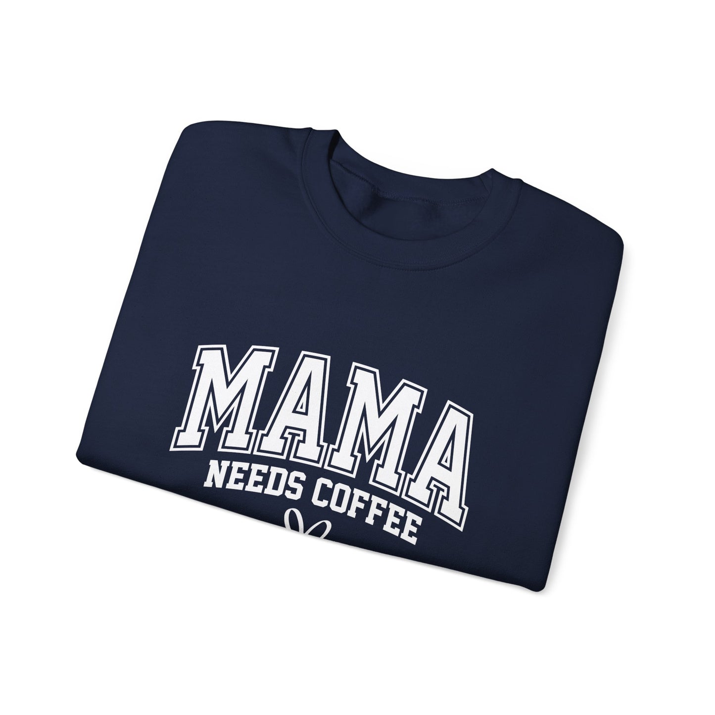 Mama Needs Coffee Sweatshirt — Cozy Mom Crewneck Gift
