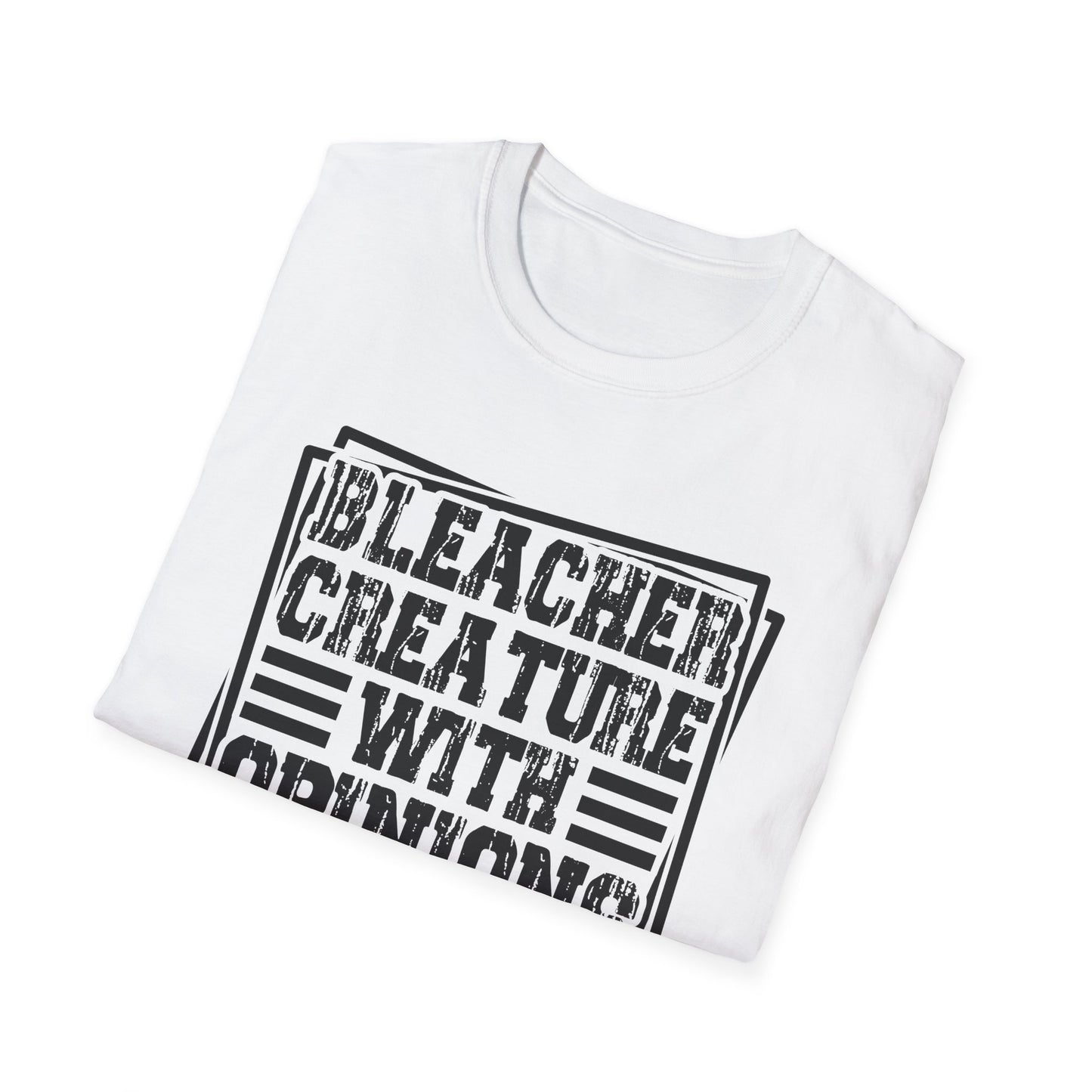 Bleacher Creature With Opinions T-Shirt — Funny Sports Fan Tee