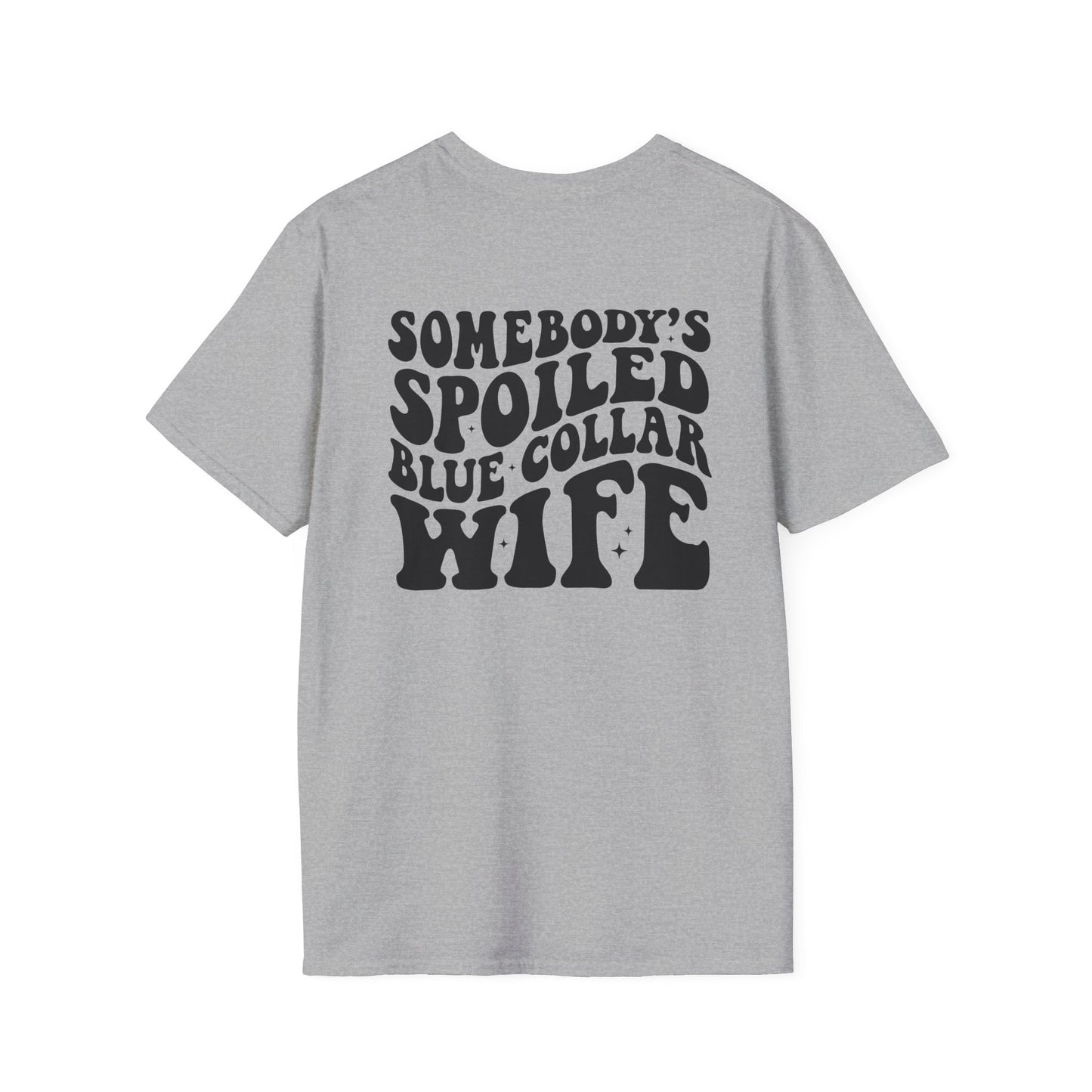 Spoiled Blue Collar Wife T-Shirt — "Somebody's Spoiled Blue Collar Wife" Graphic Tee