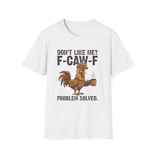 Funny Rooster T-Shirt — "Don't Like Me? F-CAW-F" Coffee Graphic Tee