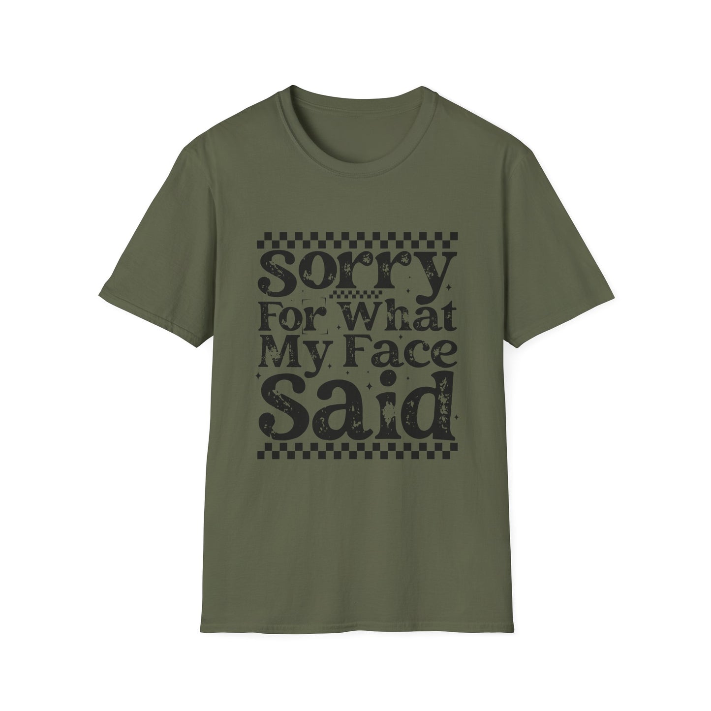 Sorry For What My Face Said T‑Shirt