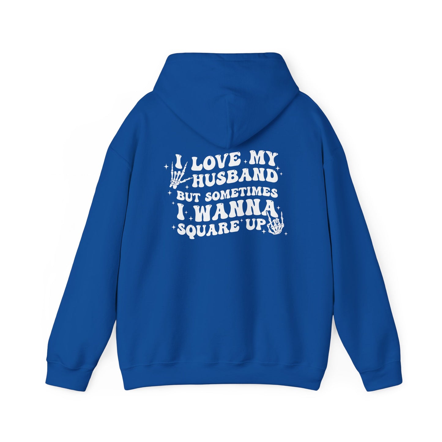 Hoodie — "I Love My Husband But Sometimes I Wanna Square Up" Cozy Graphic Pullover