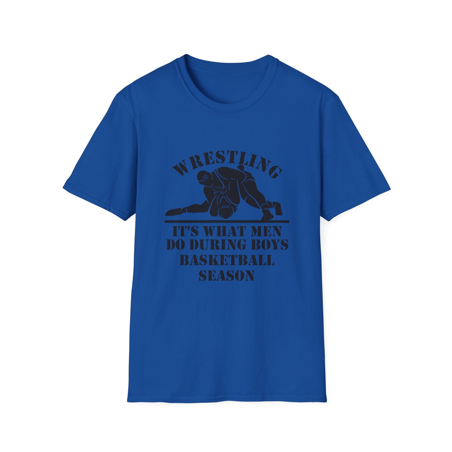 Wrestling Tee — “Wrestling: It’s What Men Do During Boys Basketball Season” Graphic T-Shirt
