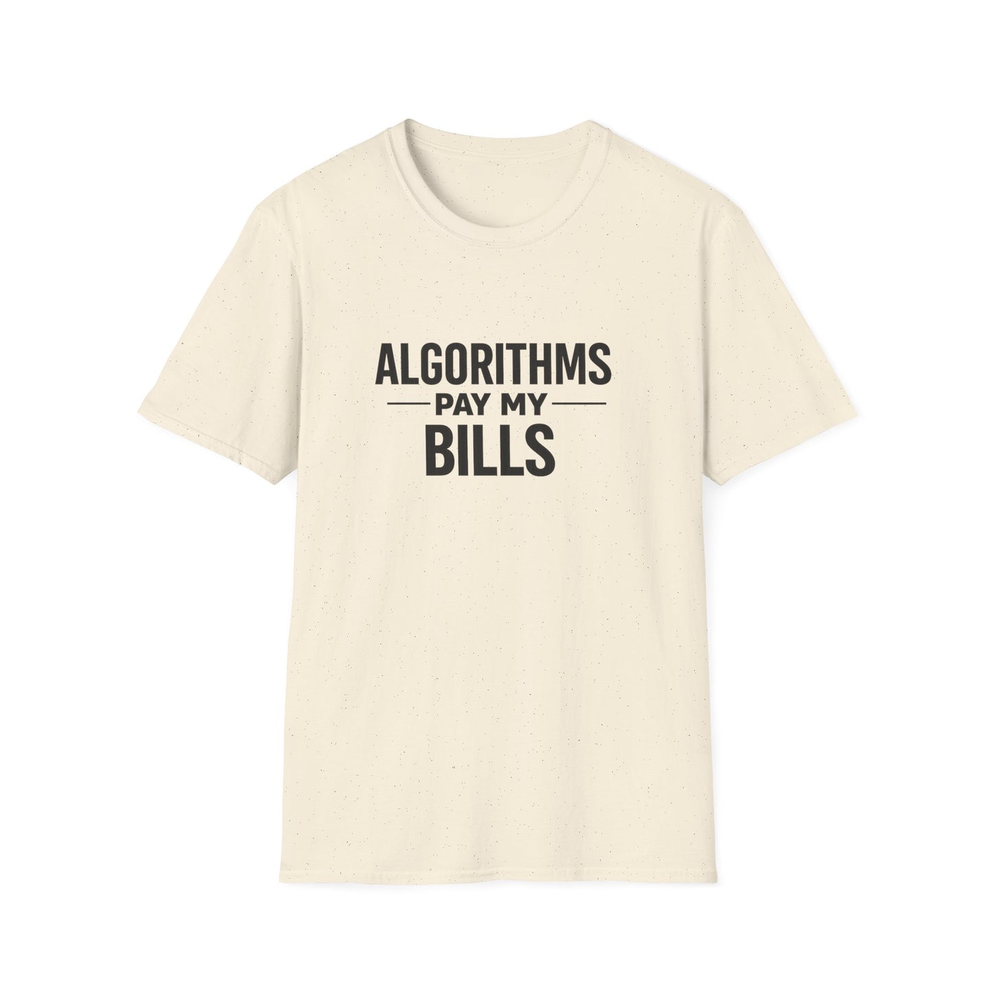 Algorithms Pay My Bills T-Shirt
